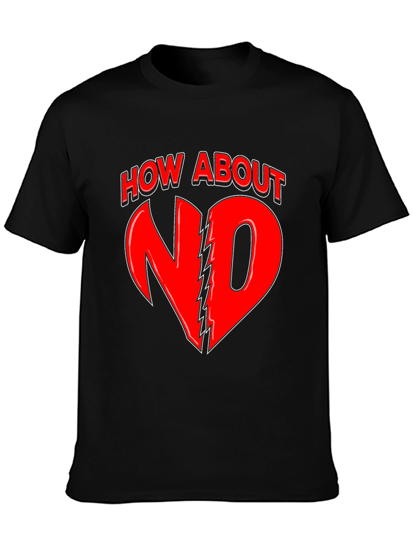 How About No T-Shirt - Bold Graphic Tee