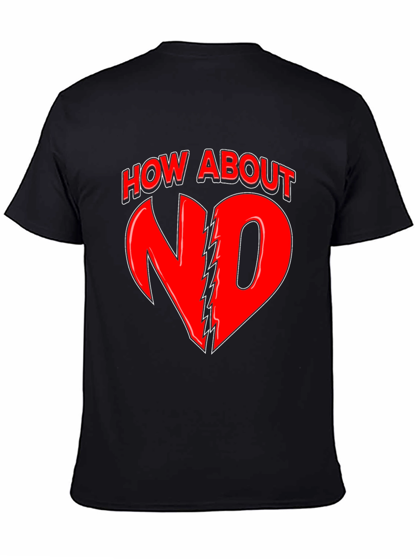 How About No T-Shirt - Bold Graphic Tee