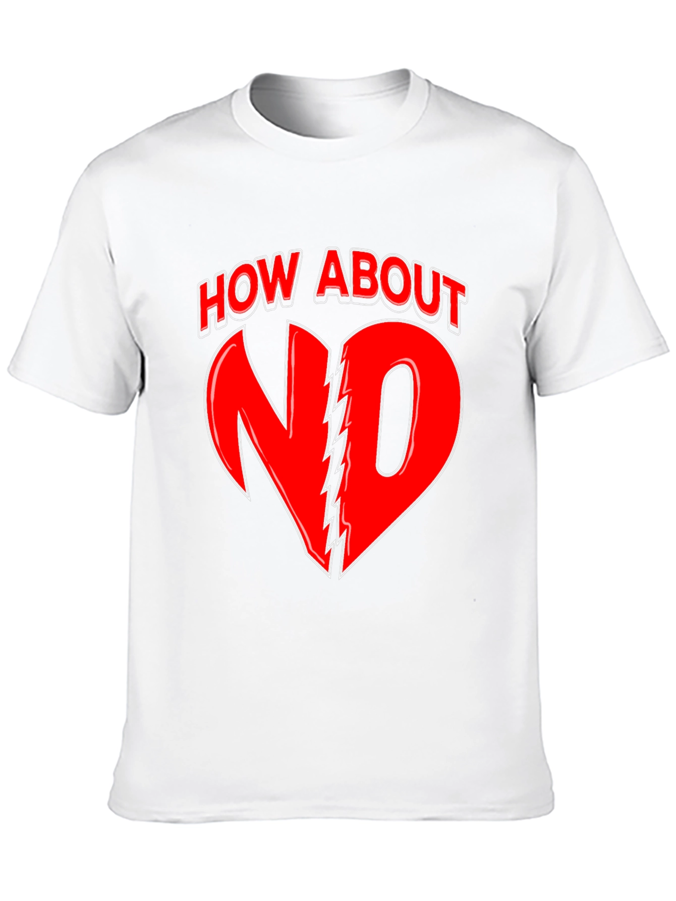 How About No T-Shirt - Bold Graphic Tee
