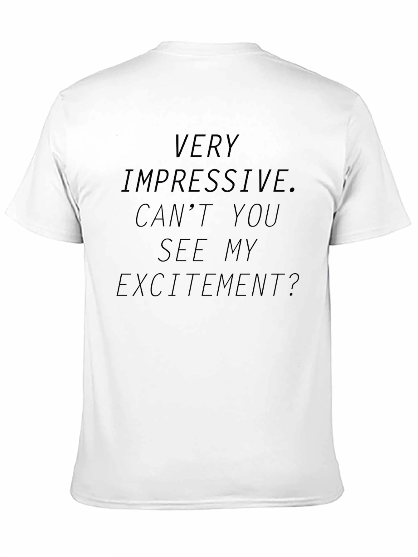Sarcastic Humor Tee - Very Impressive T-Shirt