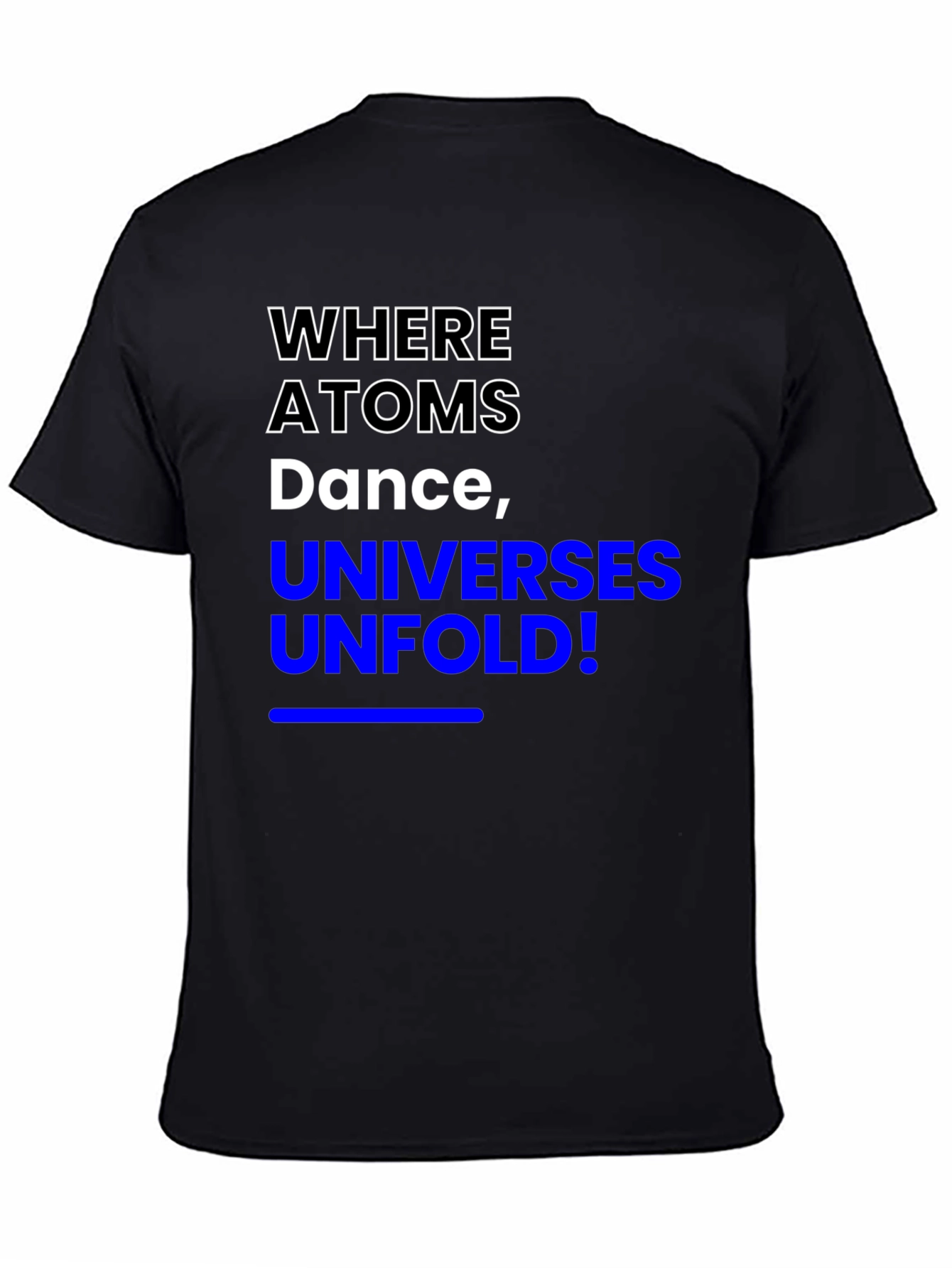 Where Atoms Dance T-Shirt - Science Inspired Tee