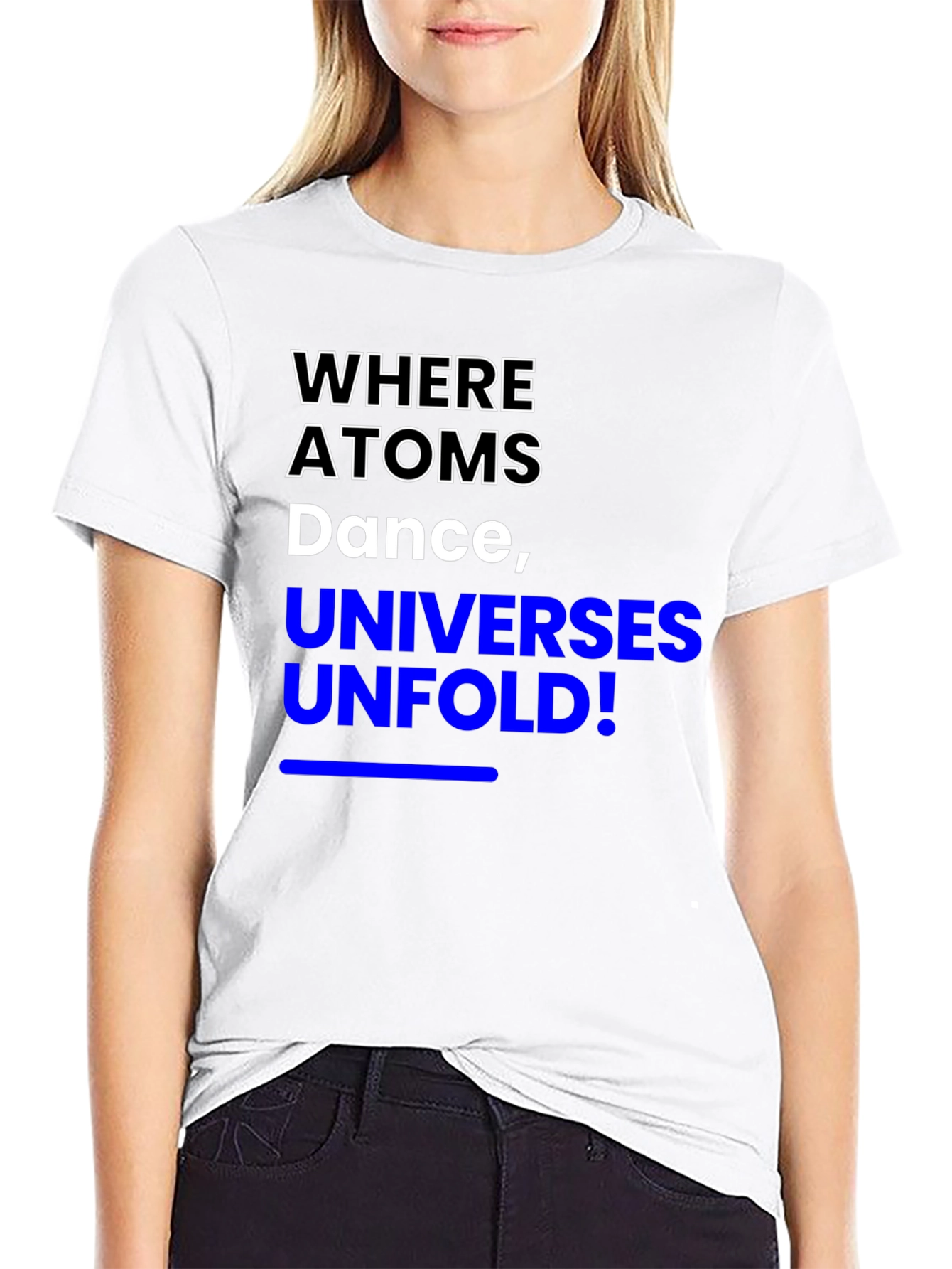 Where Atoms Dance T-Shirt - Science Inspired Tee