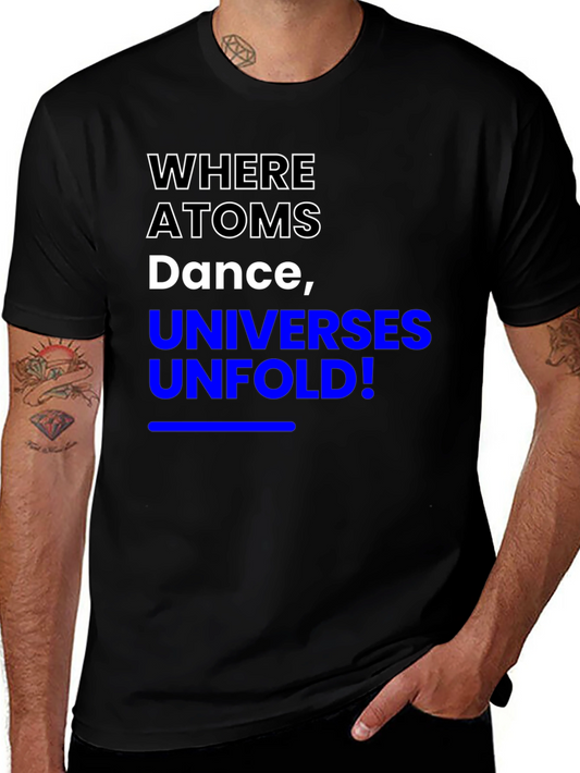 Where Atoms Dance T-Shirt - Science Inspired Tee