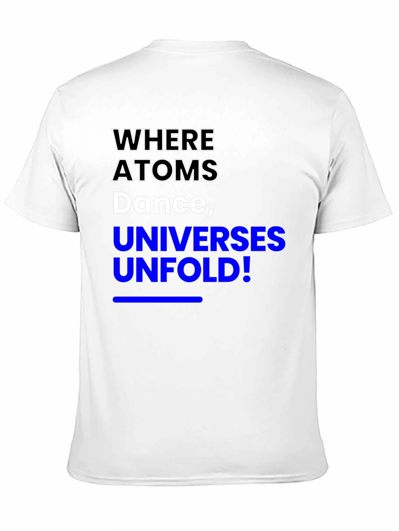 Where Atoms Dance T-Shirt - Science Inspired Tee