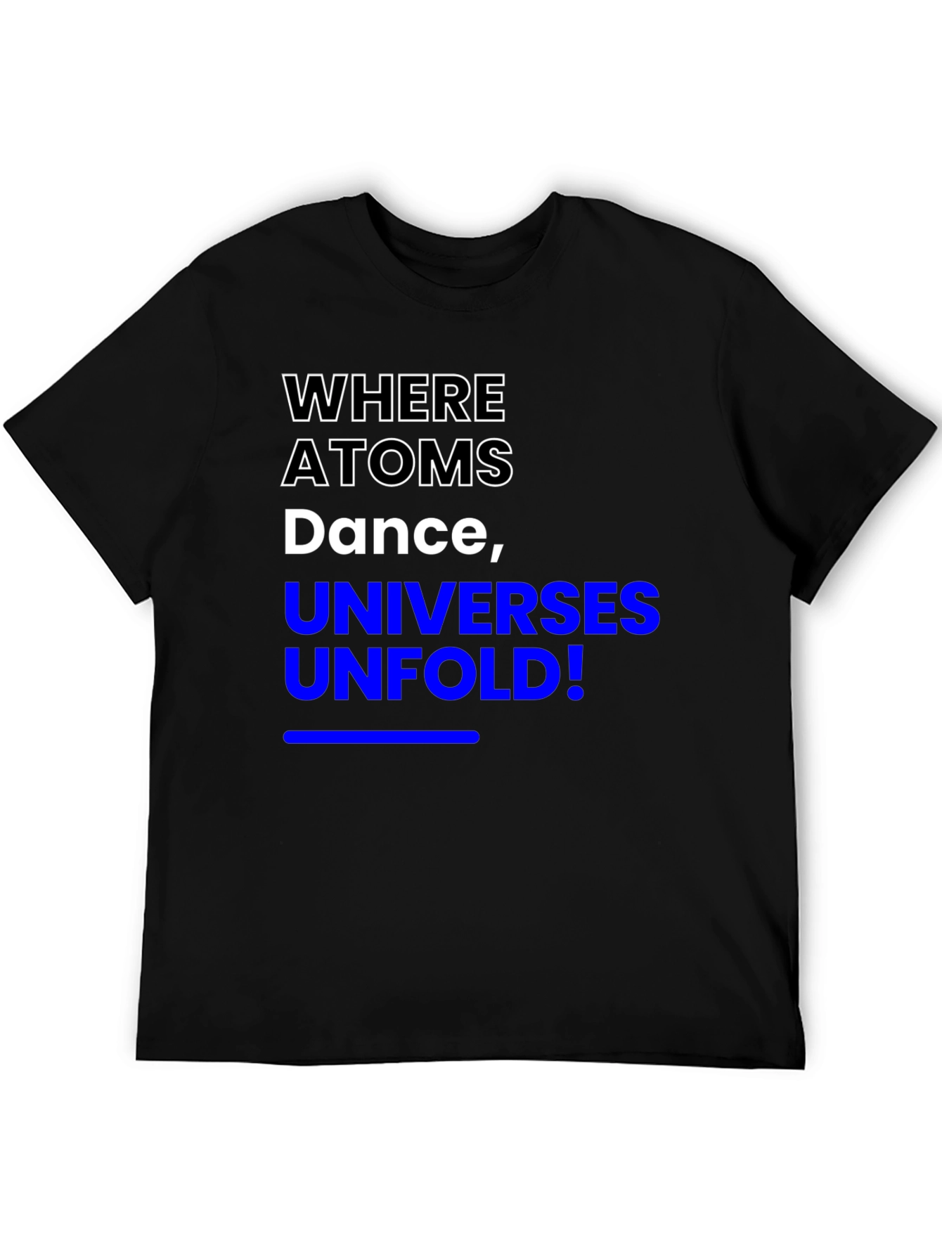 Where Atoms Dance T-Shirt - Science Inspired Tee