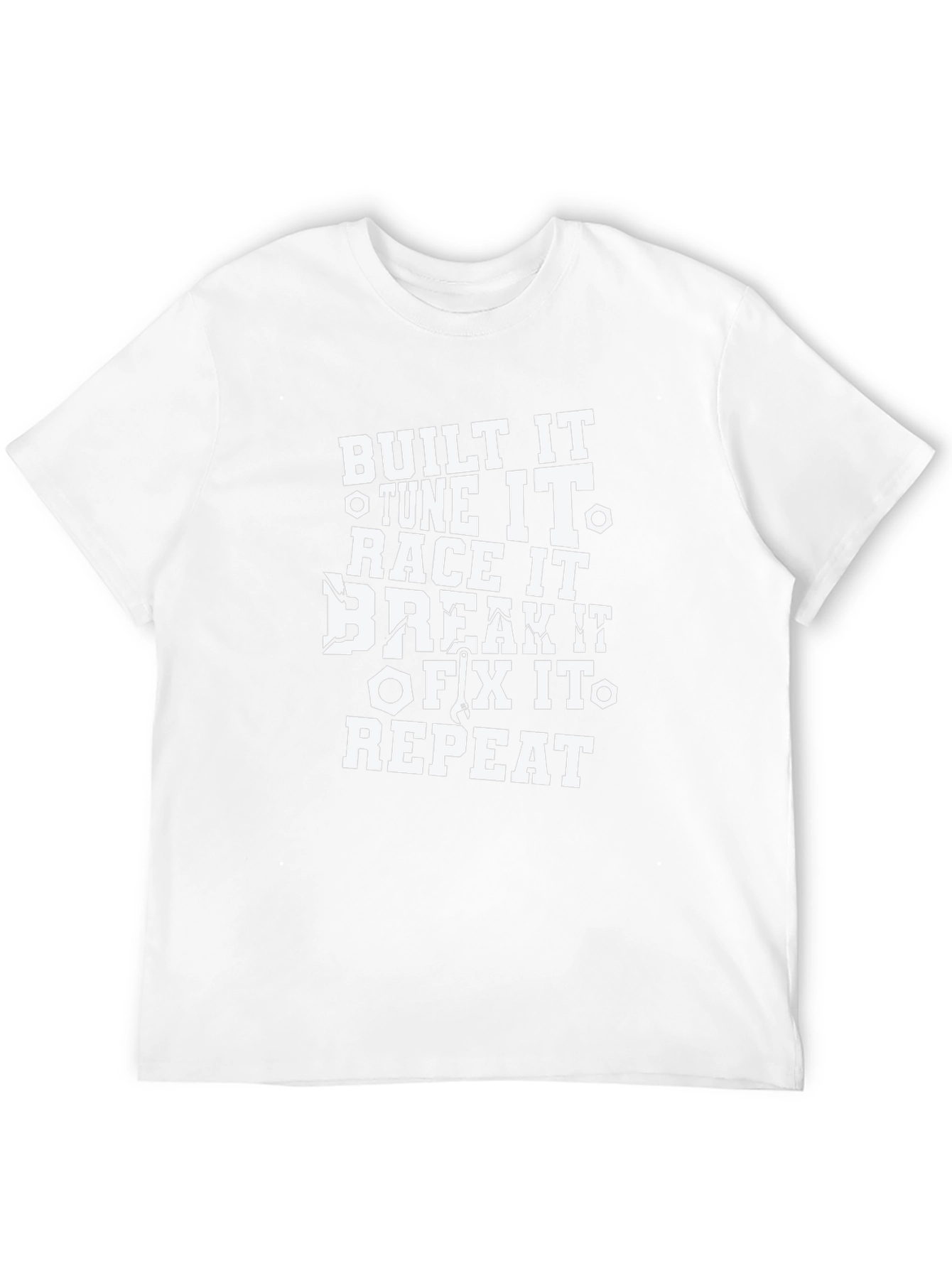 Built It Tune It Break It Repeat T-Shirt