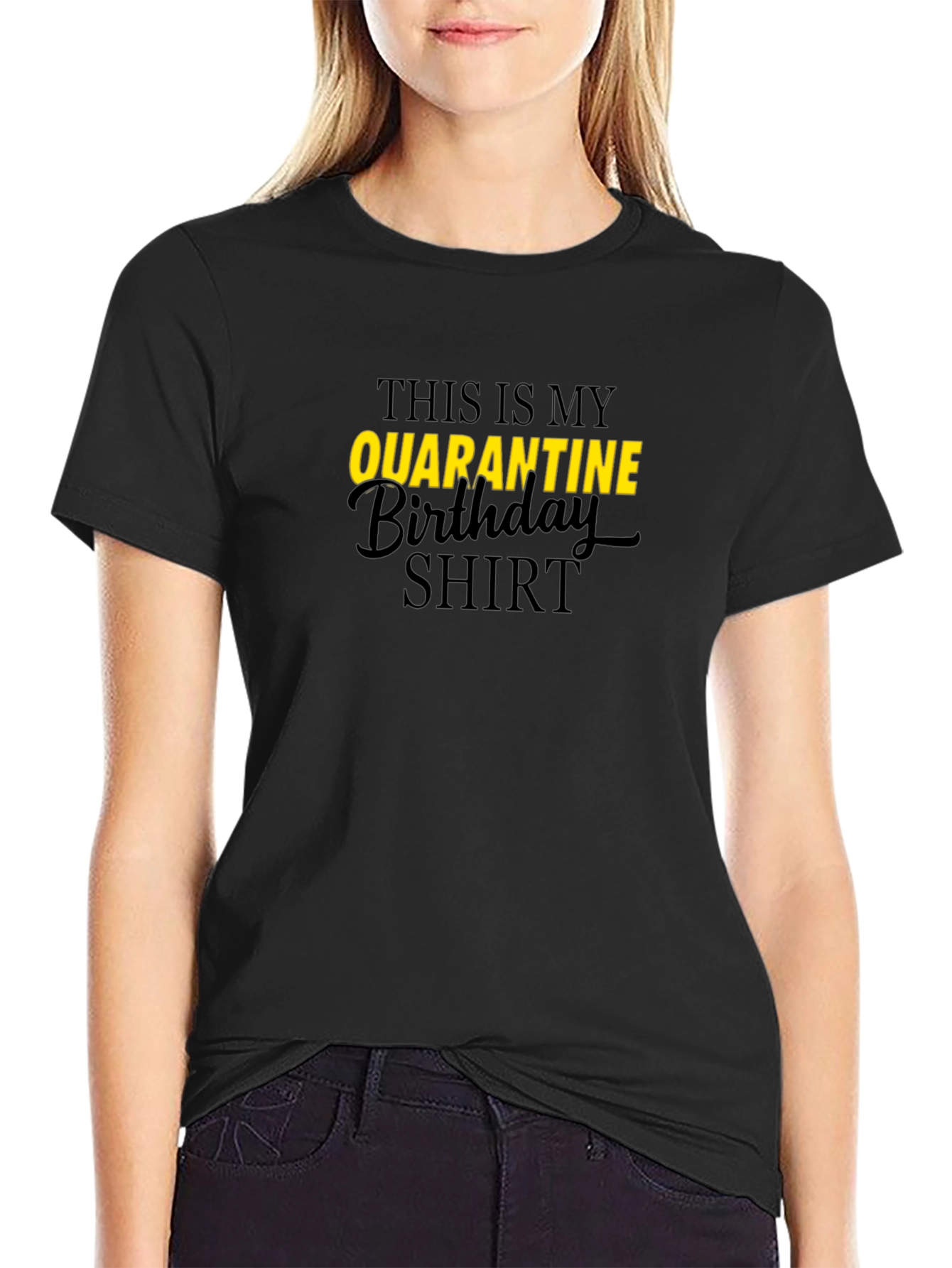 Quarantine Birthday Shirt - Black Graphic Tee