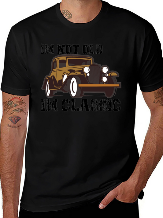 Classic Car T-Shirt - Im Not Old Im Classic!
