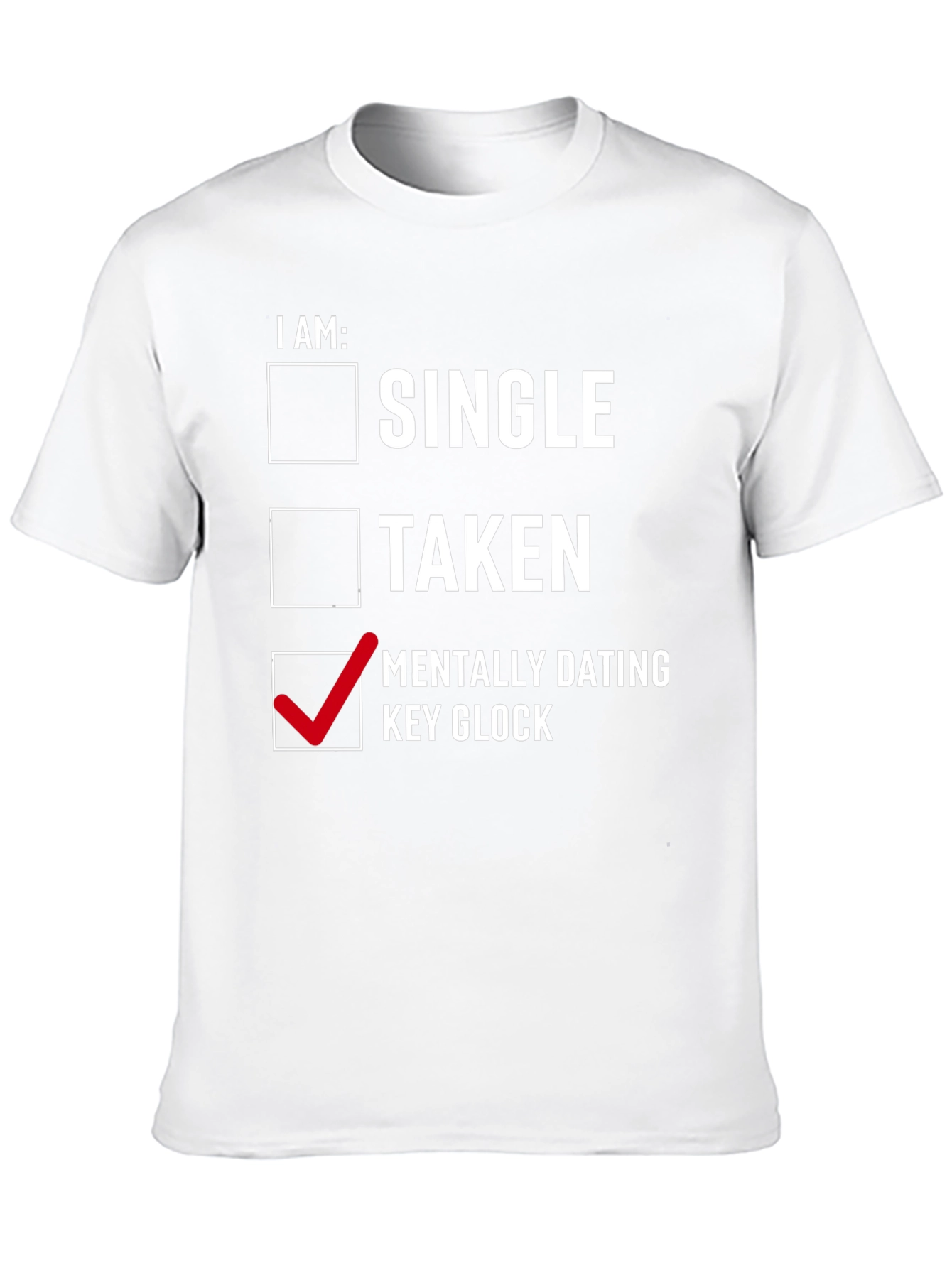 I Am Mentally Dating Key Glock T-Shirt