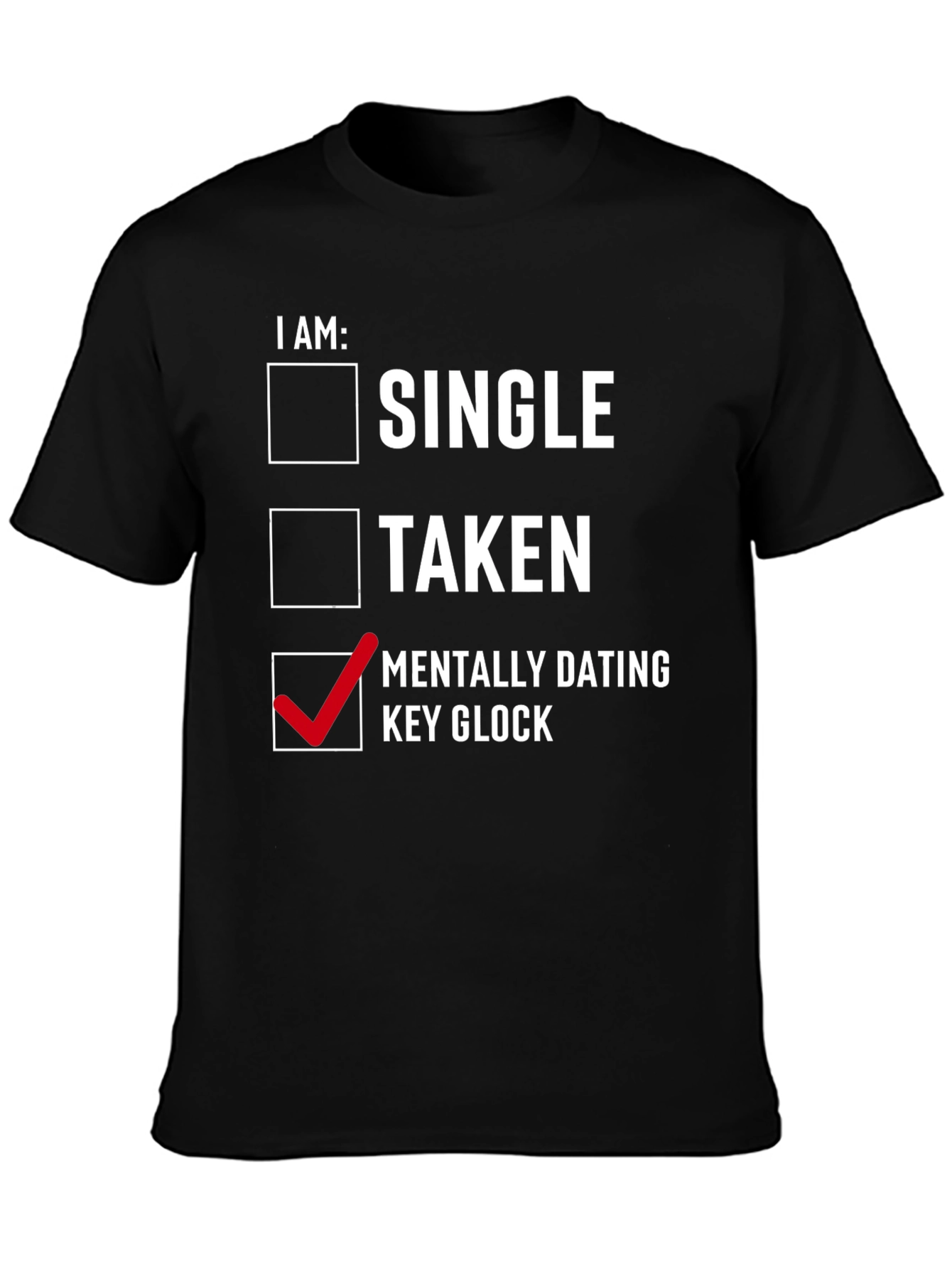 I Am Mentally Dating Key Glock T-Shirt