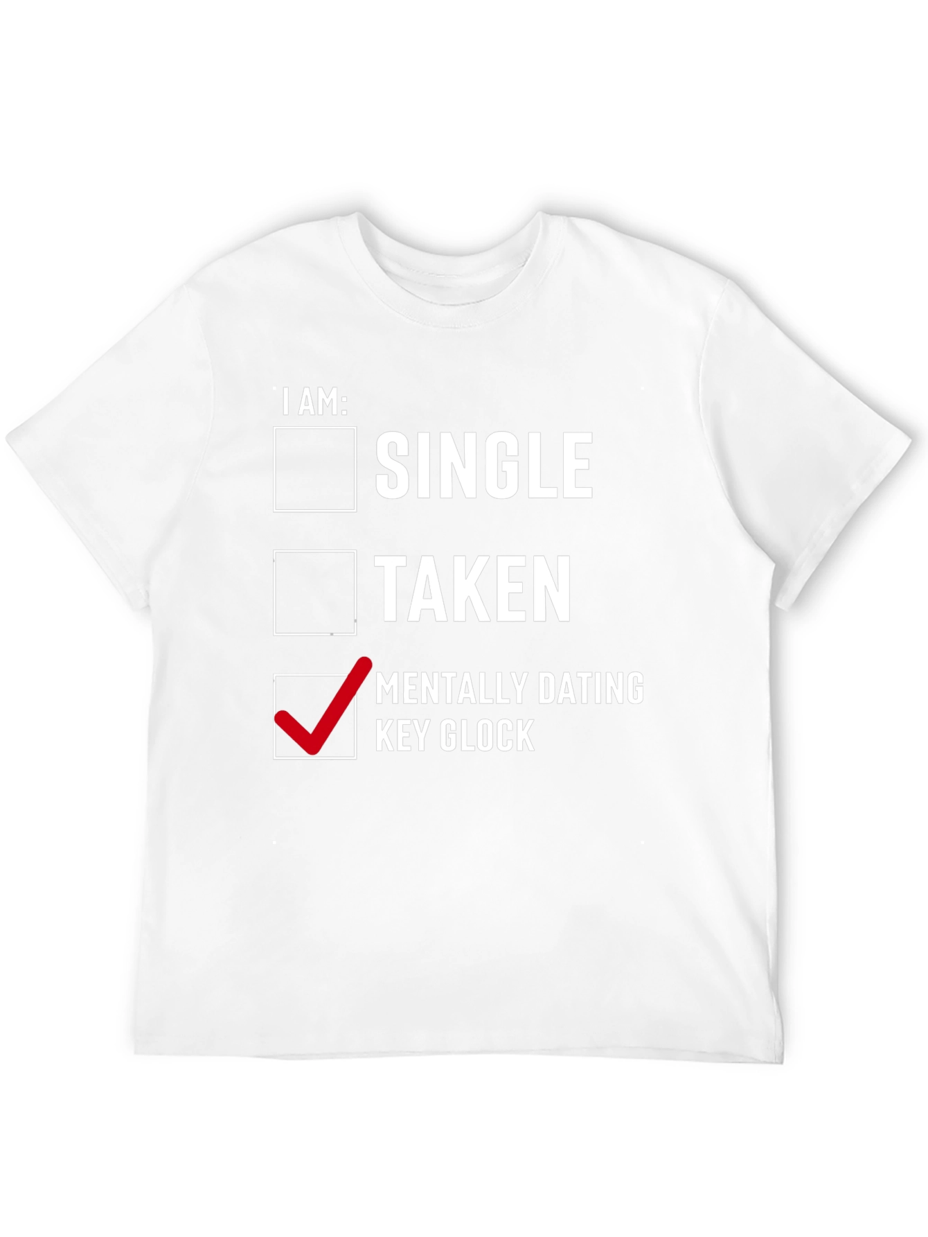 I Am Mentally Dating Key Glock T-Shirt