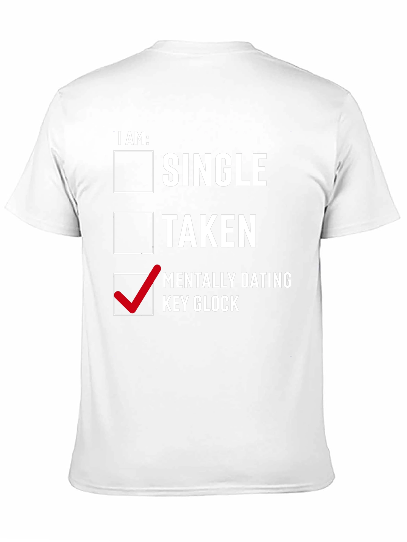 I Am Mentally Dating Key Glock T-Shirt