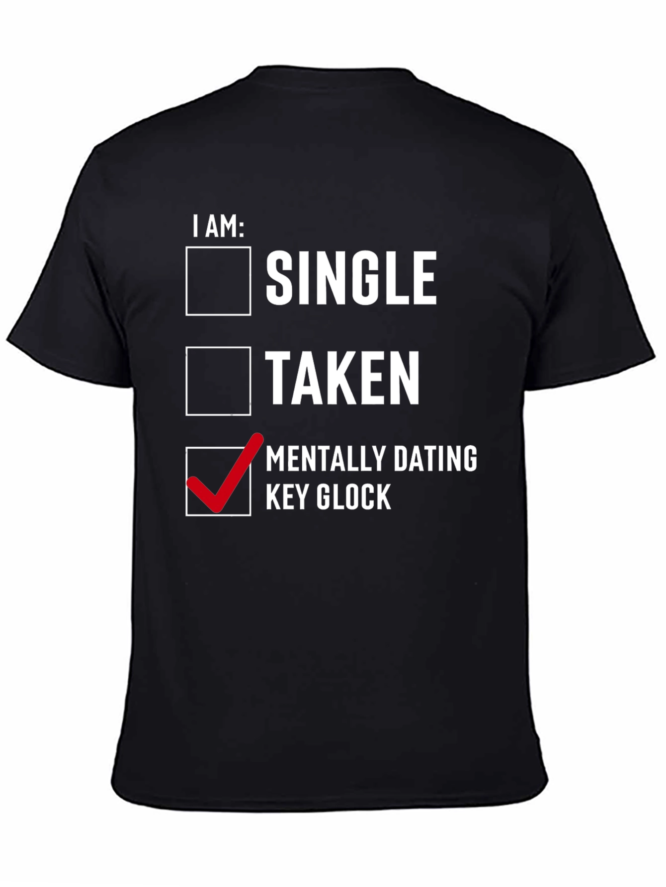 I Am Mentally Dating Key Glock T-Shirt
