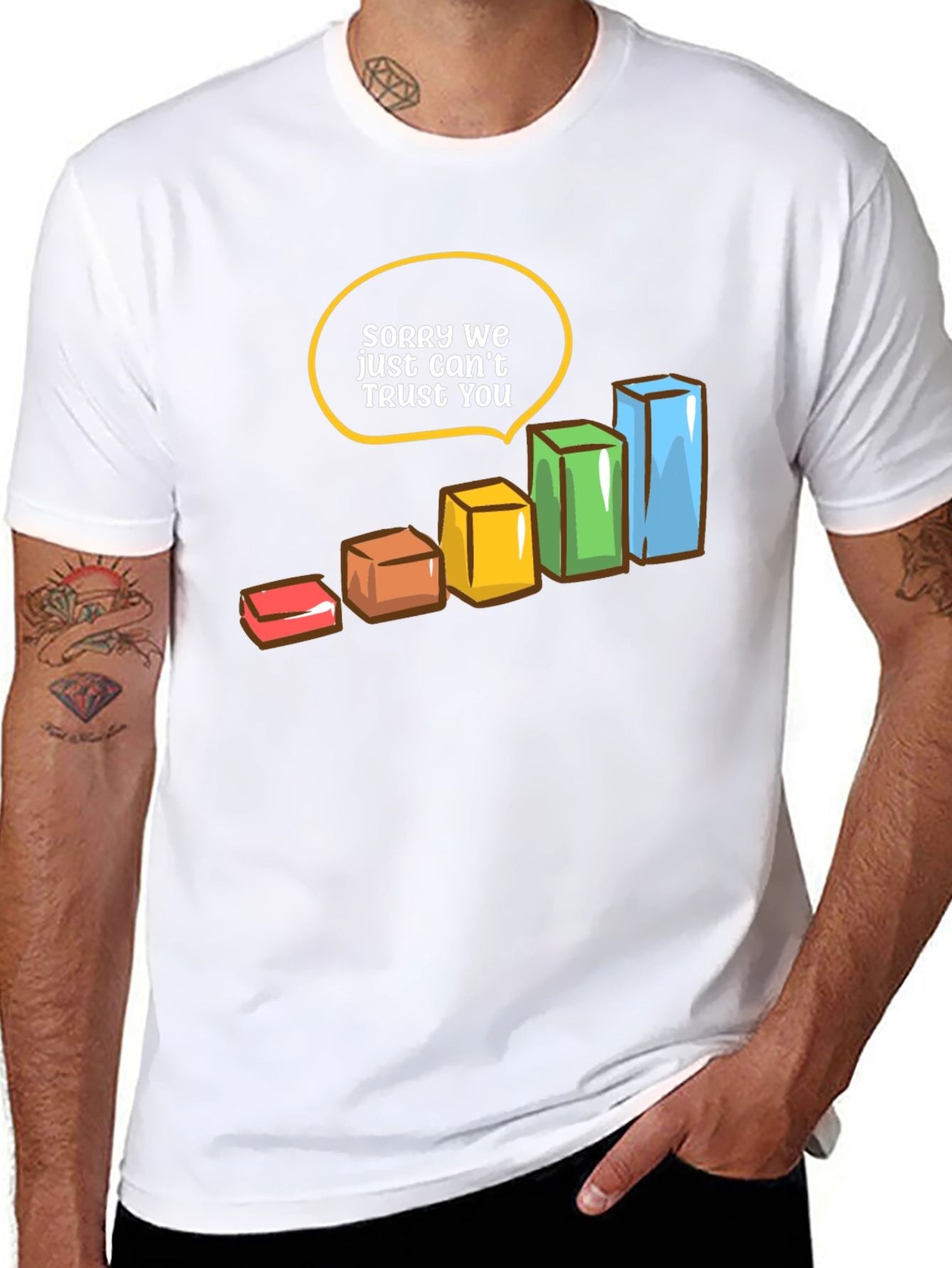 Sorry We Just Cant Trust You T-Shirt
