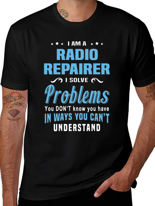 Radio Repairer T-Shirt: I Solve Problems Funny Tee