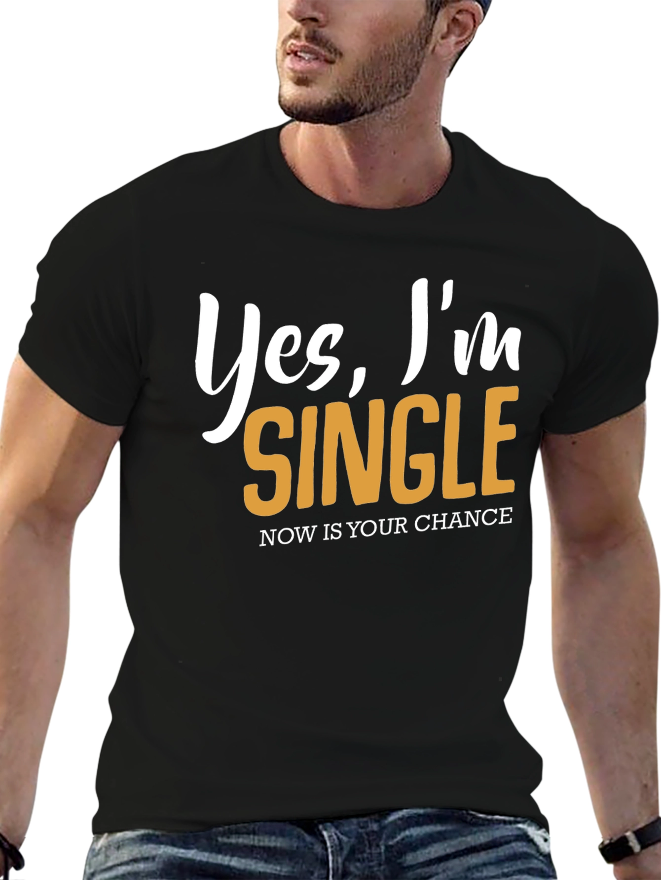 Yes Im Single T-Shirt - Nows Your Chance!