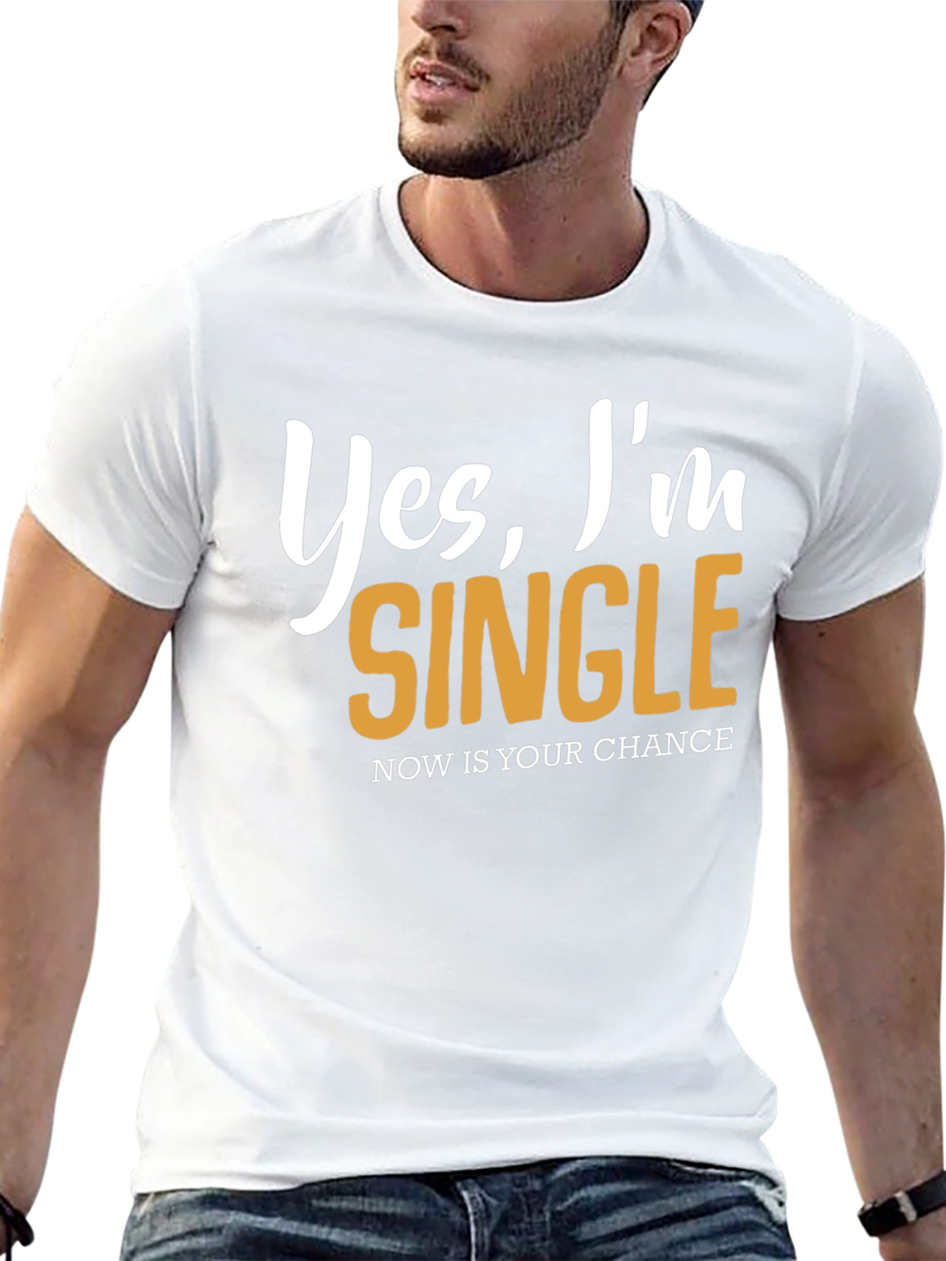 Yes Im Single T-Shirt - Nows Your Chance!