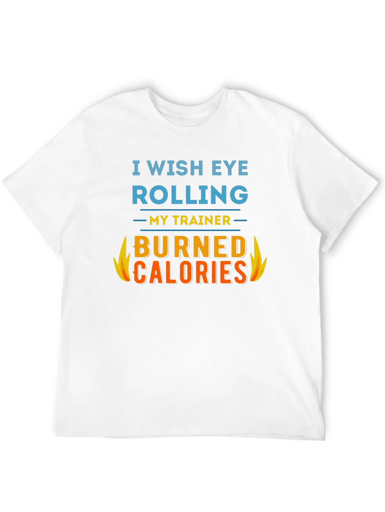 Funny Trainer Workout T-Shirt - Burned Calories