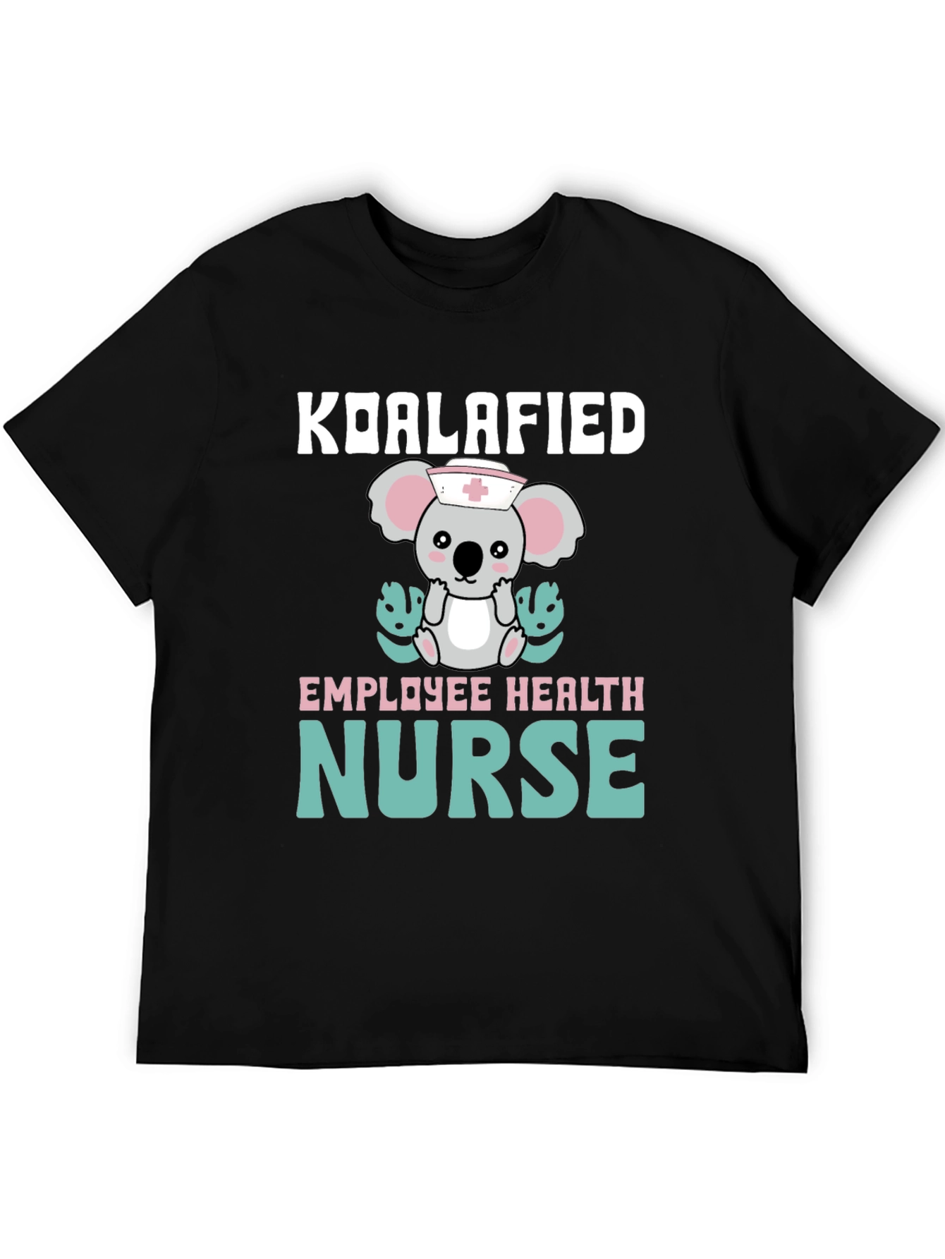 Koalafied Employee Health Nurse T-Shirt