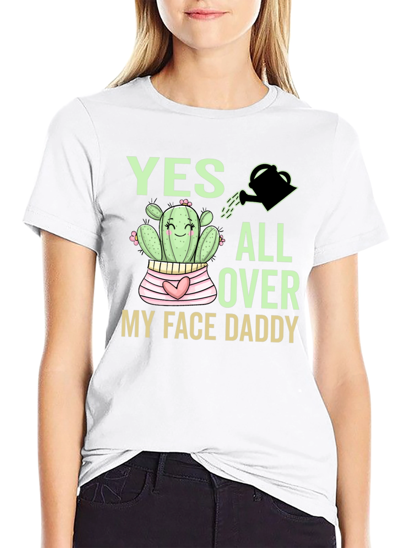 Yes All Over My Face Daddy Cactus T-Shirt