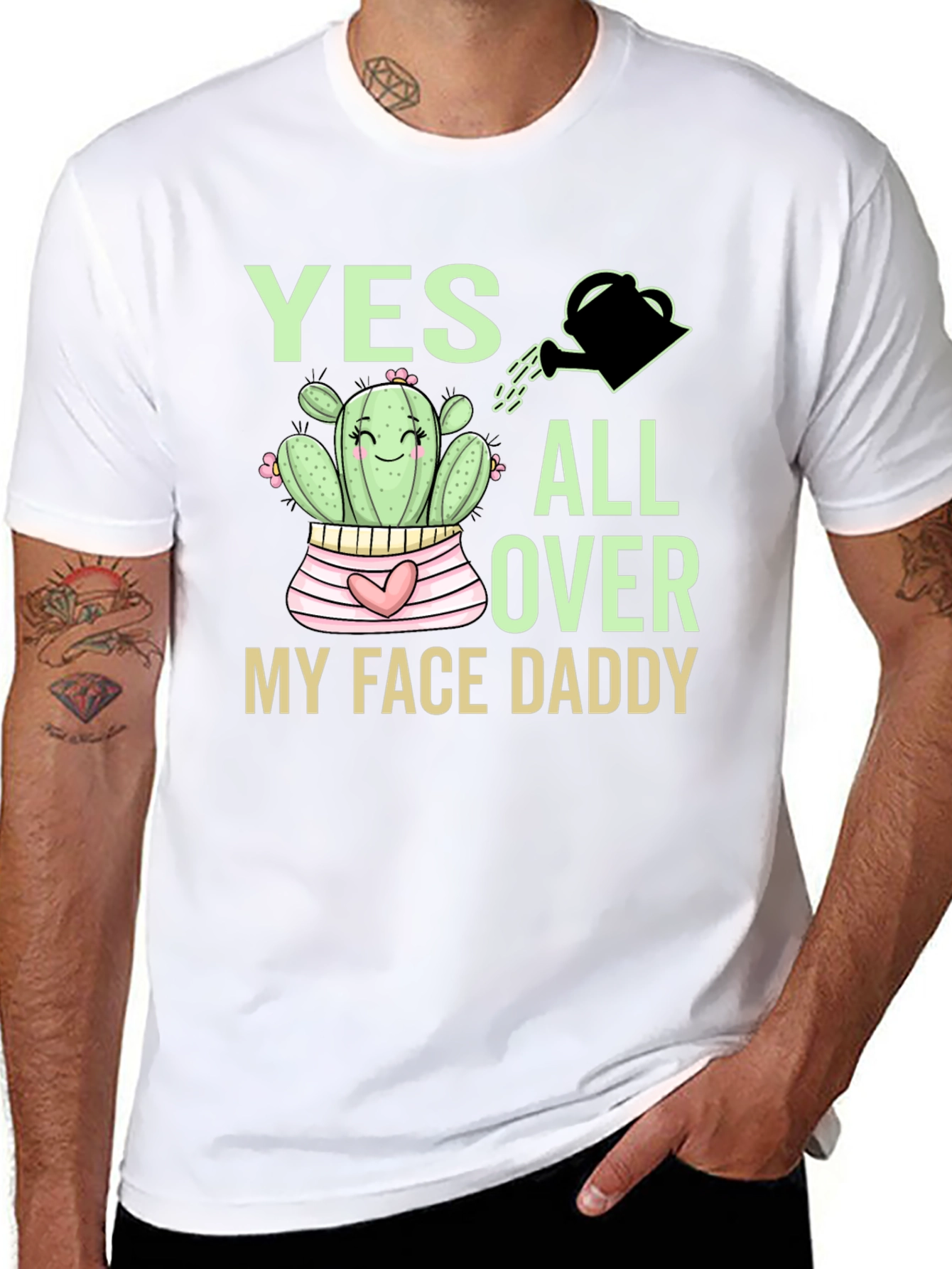 Yes All Over My Face Daddy Cactus T-Shirt