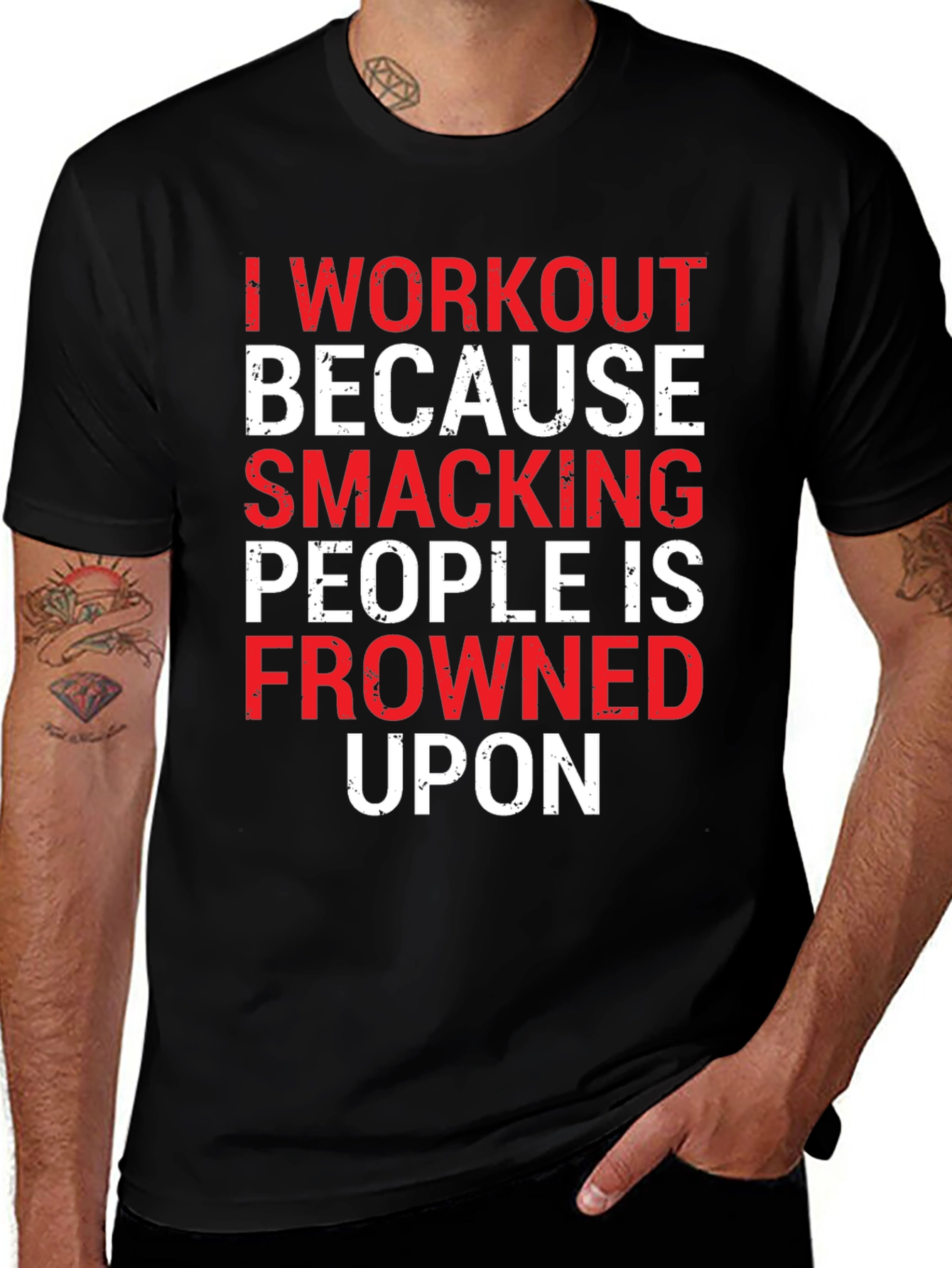 Workout Motivation T-Shirt: Smacking People Frowned Upon