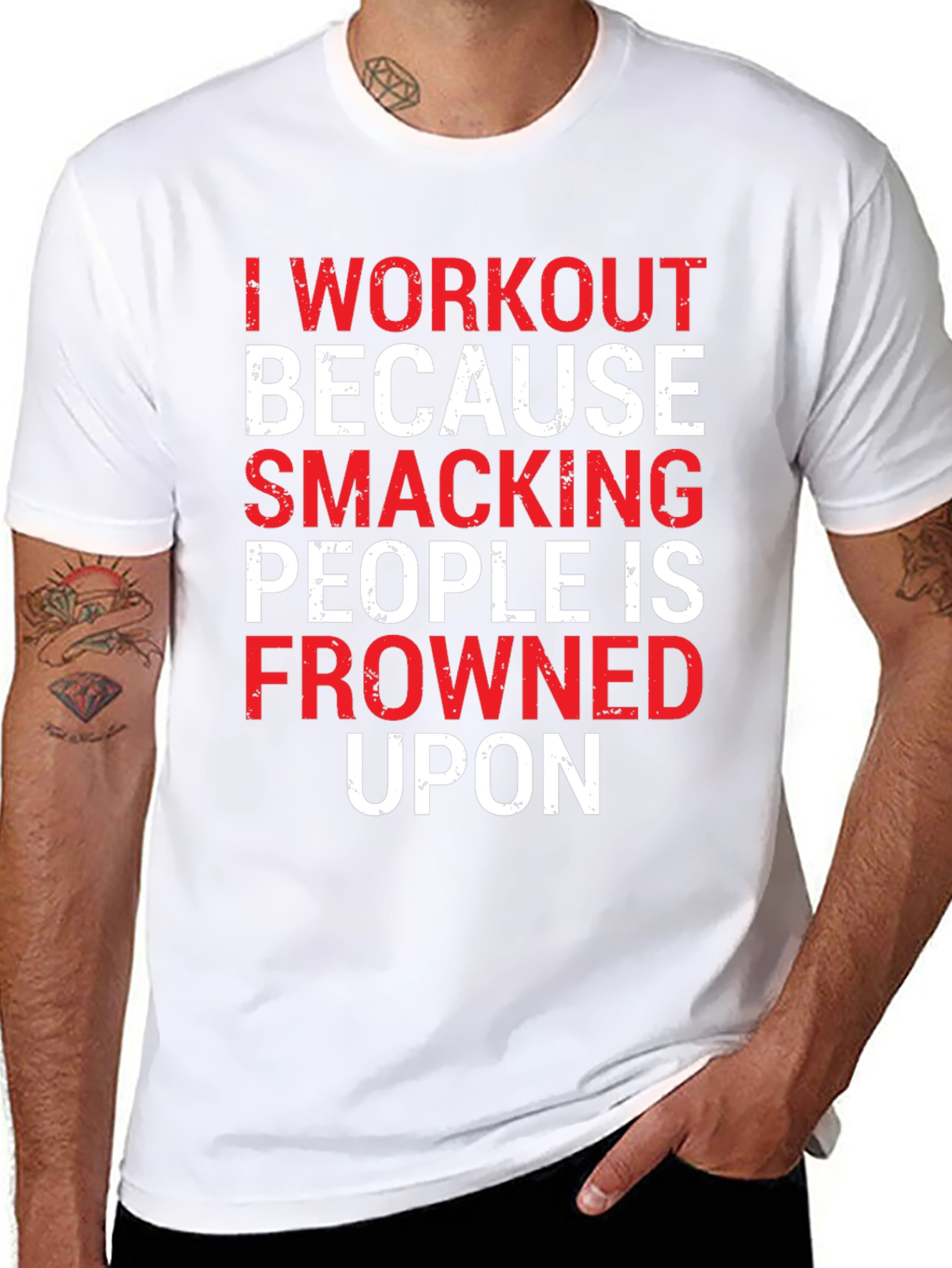 Workout Motivation T-Shirt: Smacking People Frowned Upon