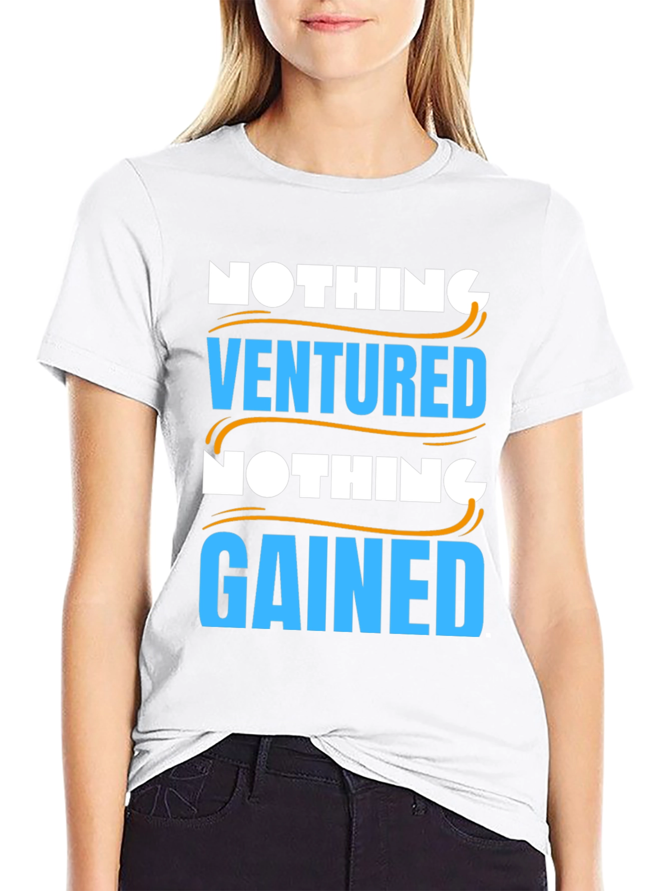 Nothing Ventured Nothing Gained Graphic T-Shirt
