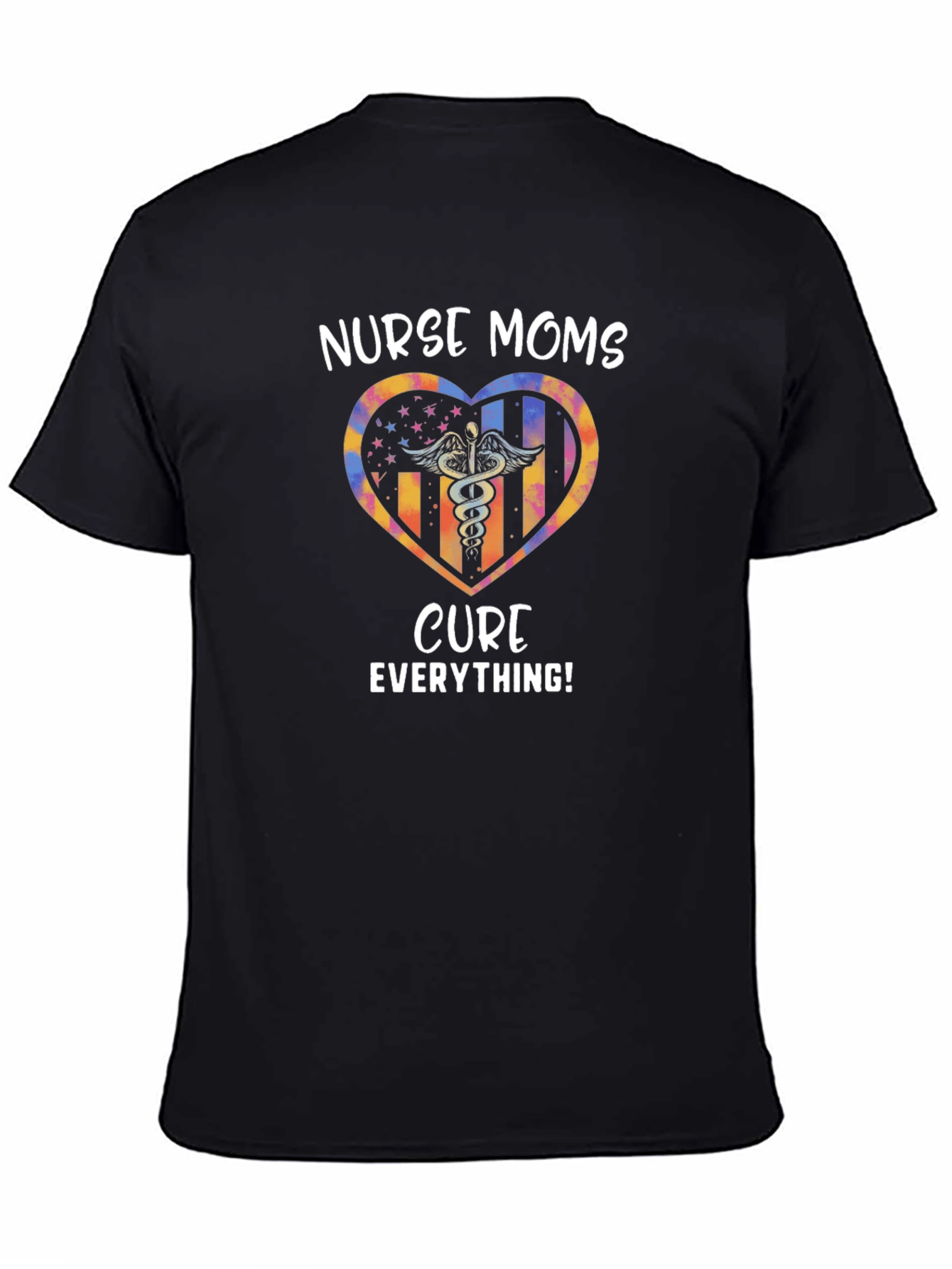 Nurse Moms Cure Everything! Graphic Tee