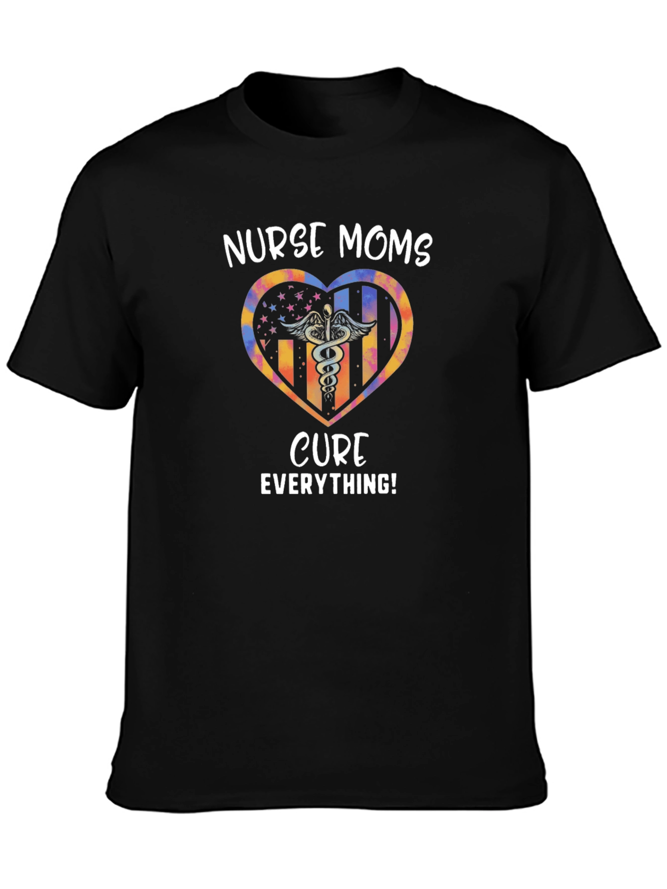 Nurse Moms Cure Everything! Graphic Tee