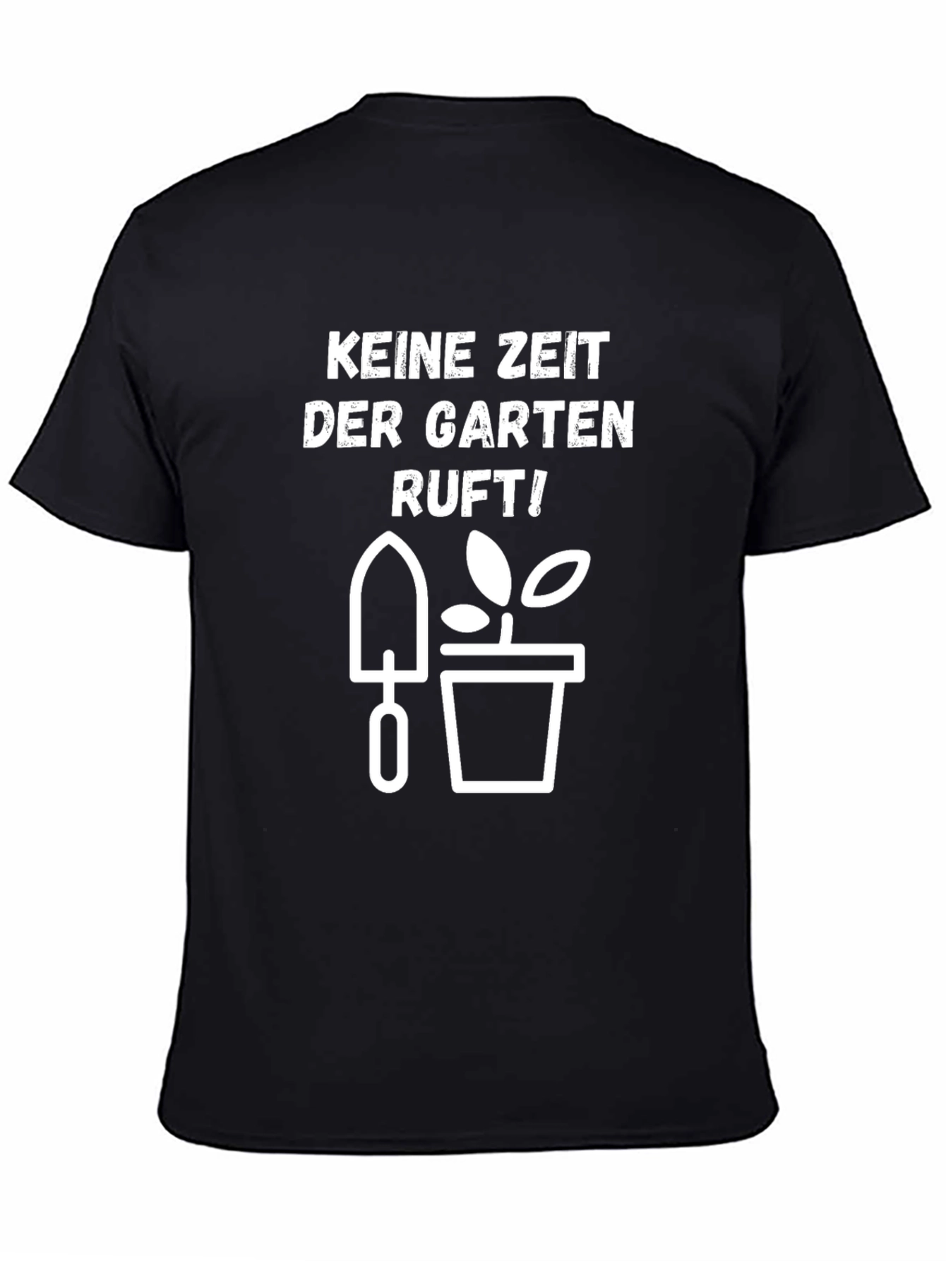 Keine Zeit T-Shirt - The Garden is Calling