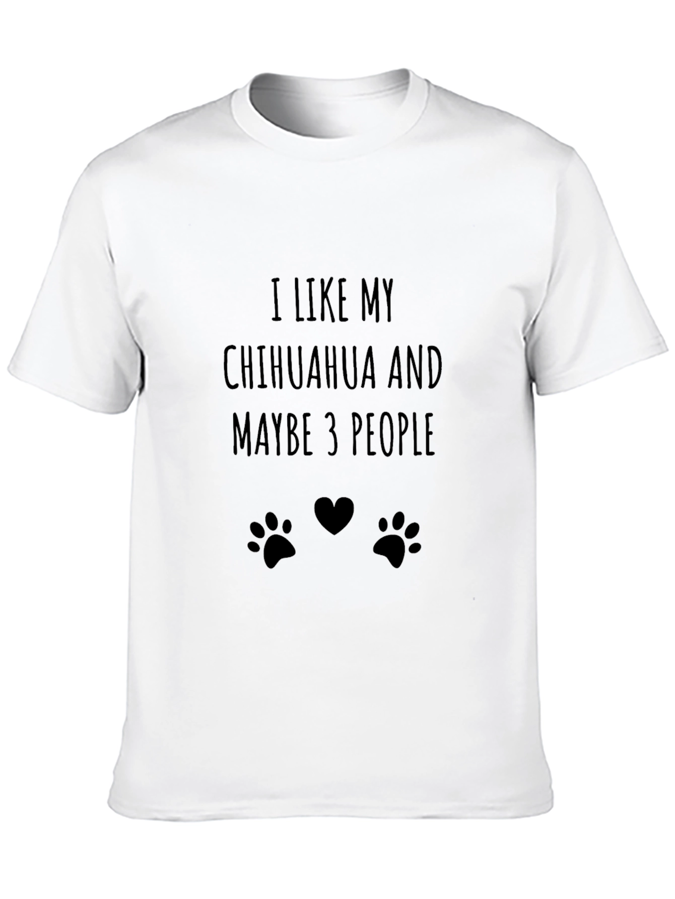 I Like My Chihuahua Graphic T-Shirt