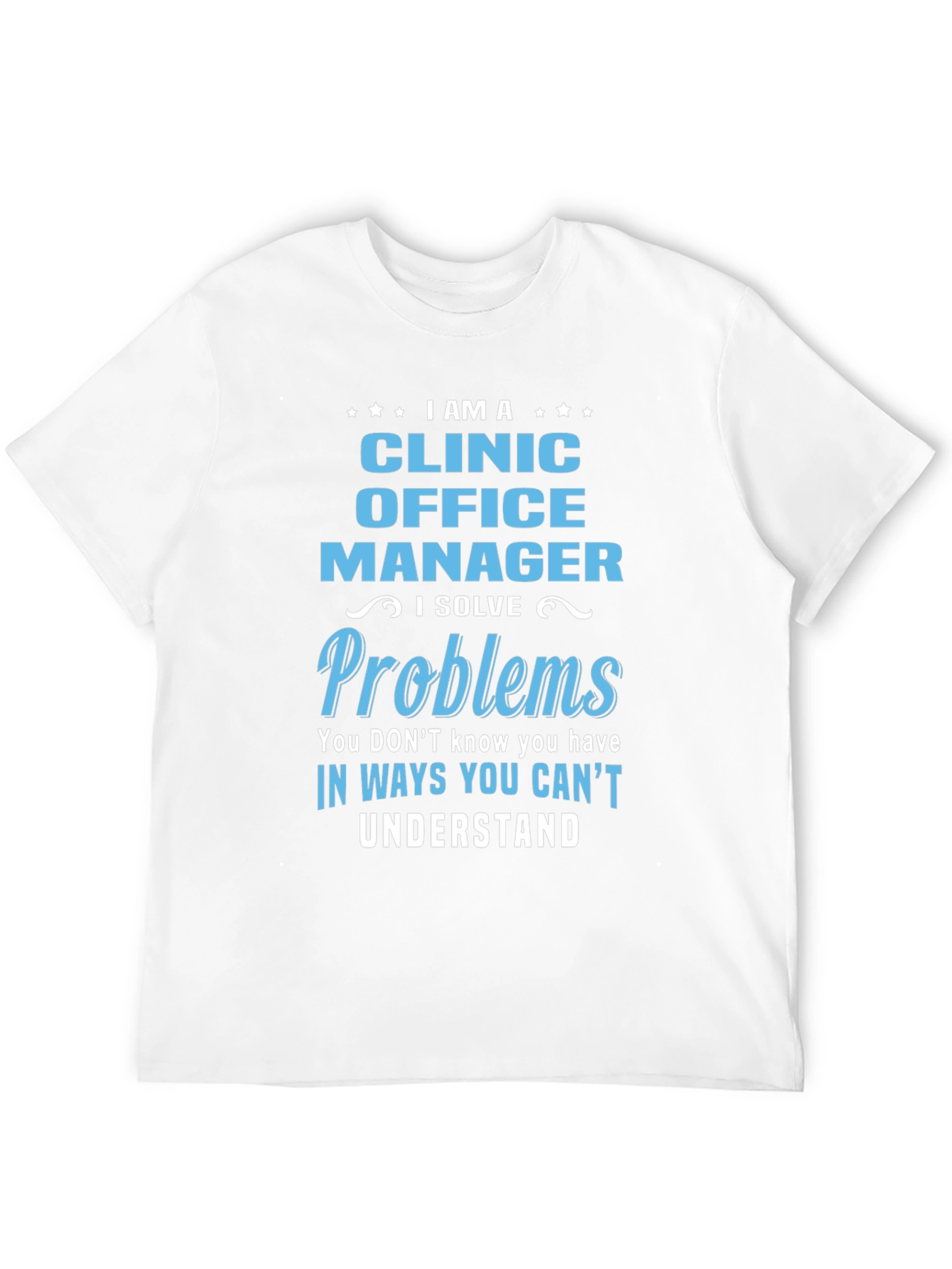 Clinic Office Manager T-Shirt - Problem Solver