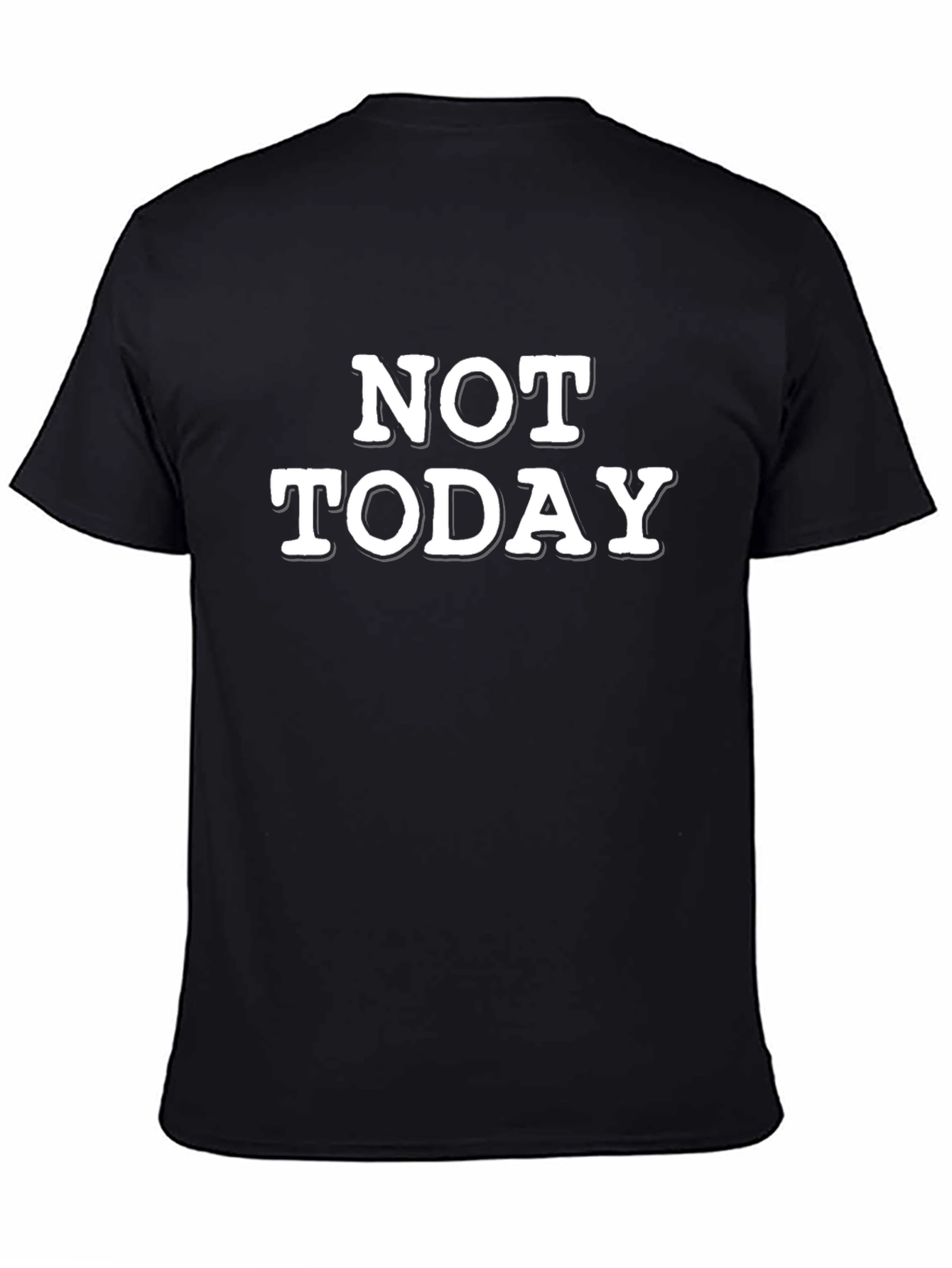 Not Today Graphic Tee - Black Cotton Comfort