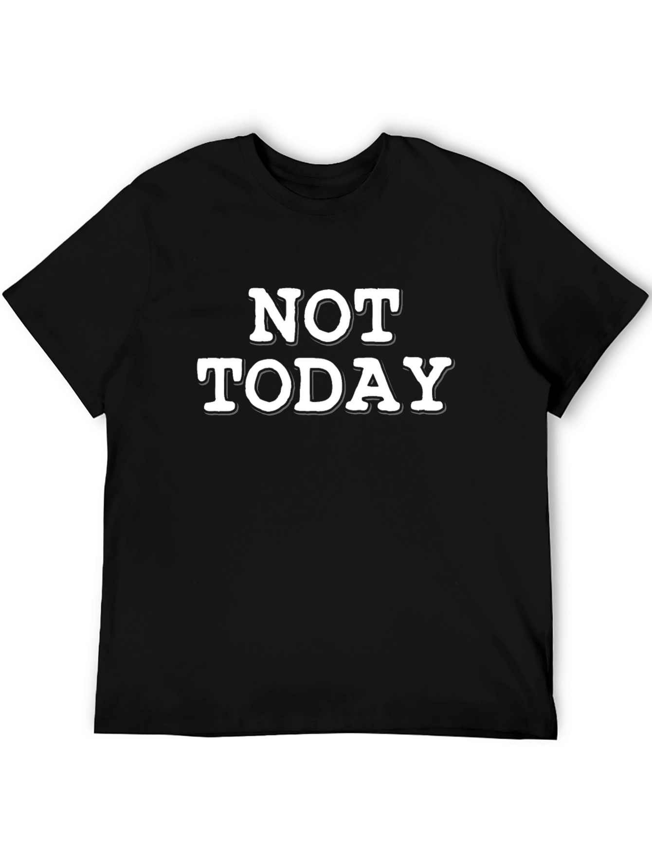 Not Today Graphic Tee - Black Cotton Comfort