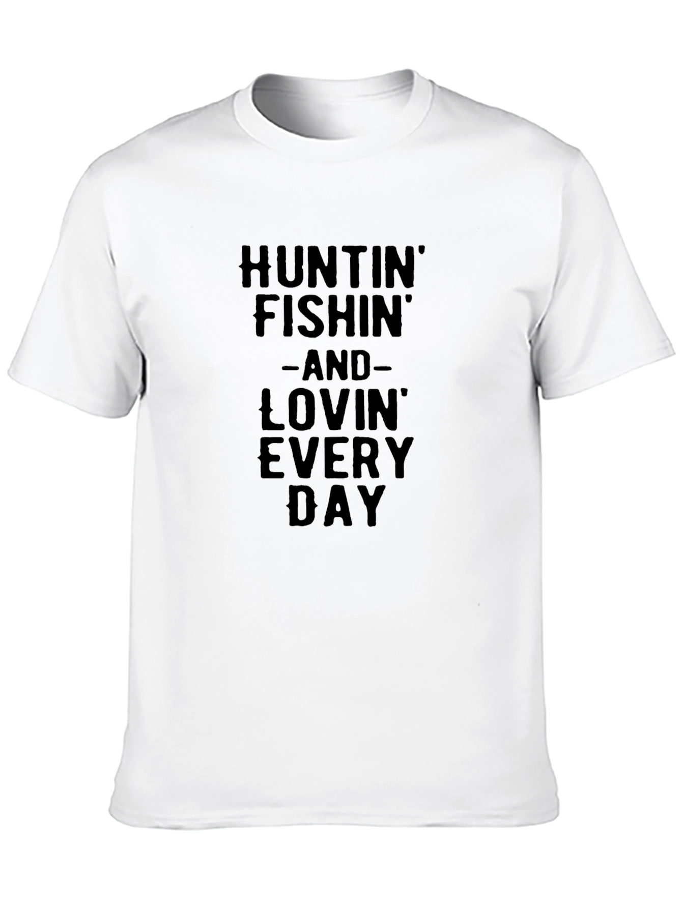 Huntin Fishin Lovin Every Day Tee