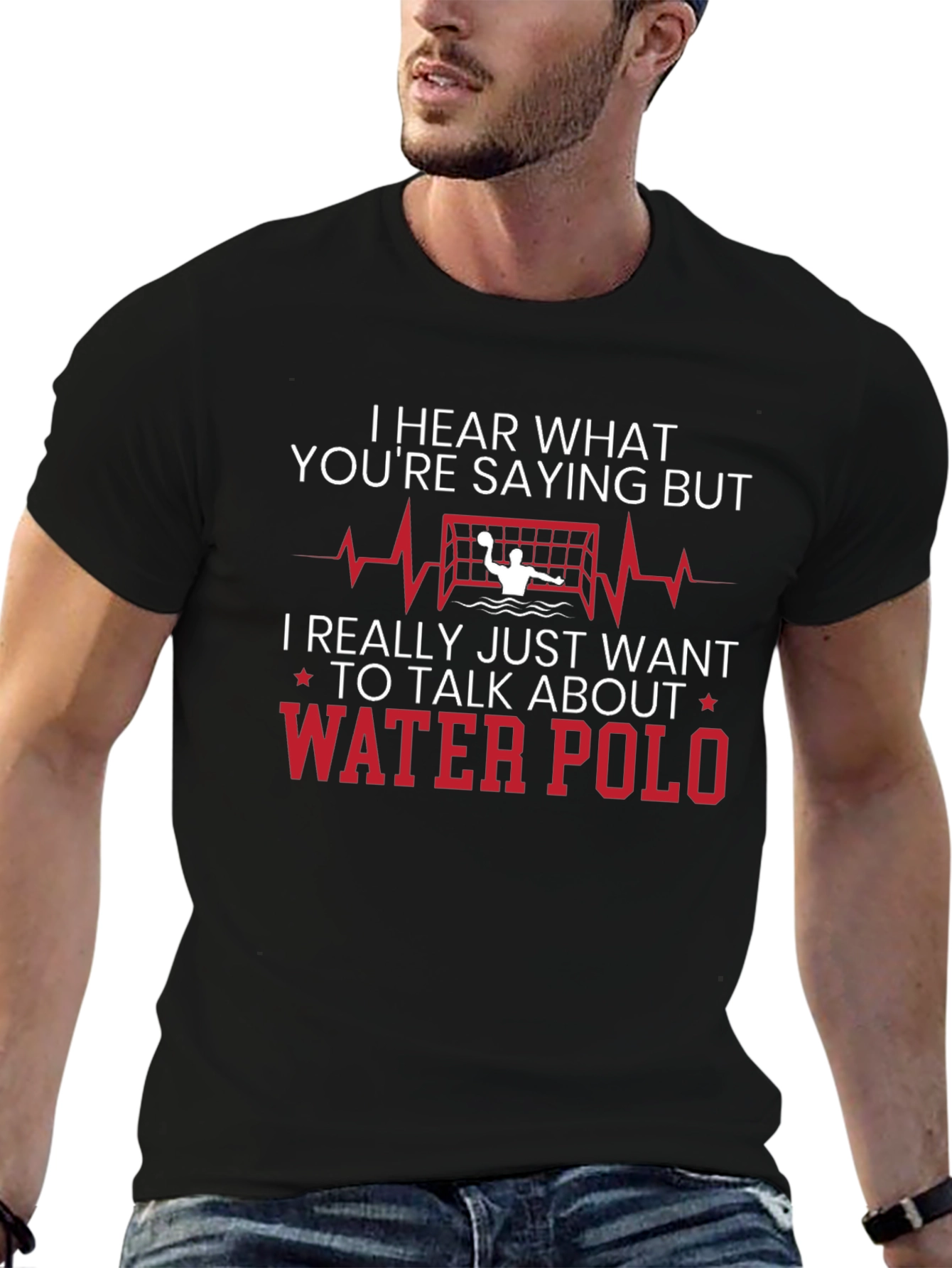 Water Polo T-Shirt - Hear What Youre Saying But...