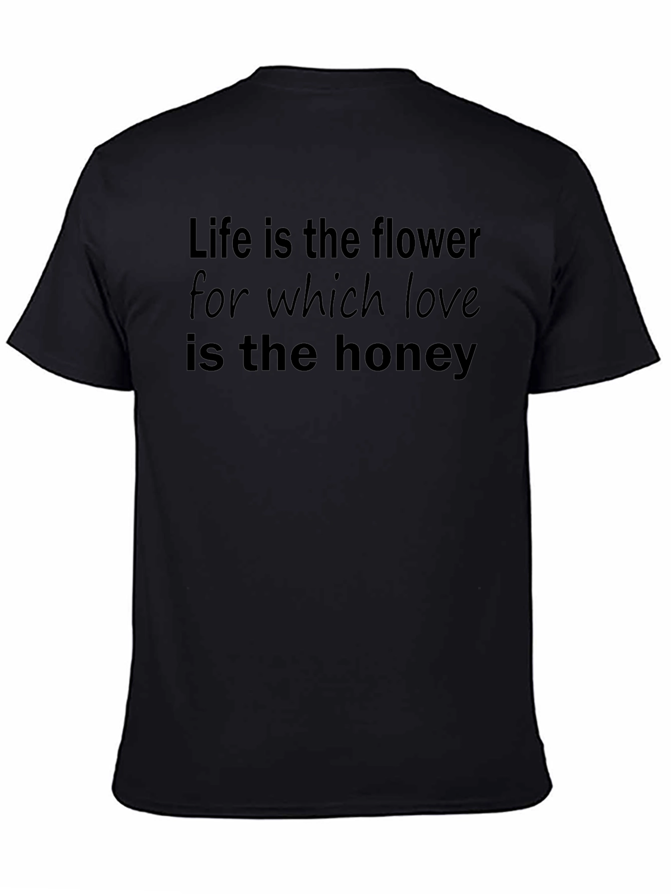 Life is the Flower T-Shirt