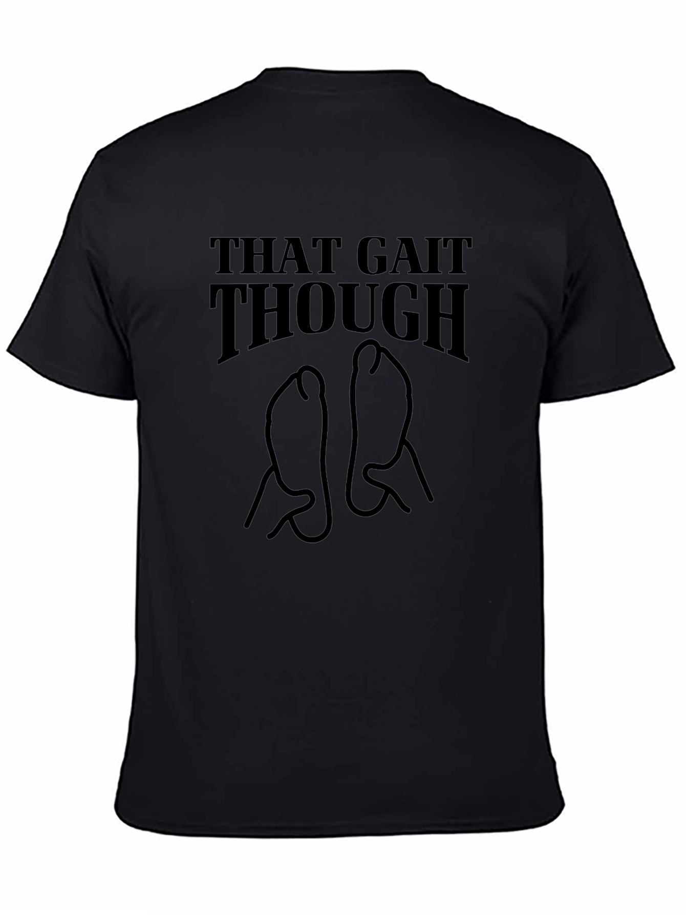 That Gait Though Black Graphic Tee