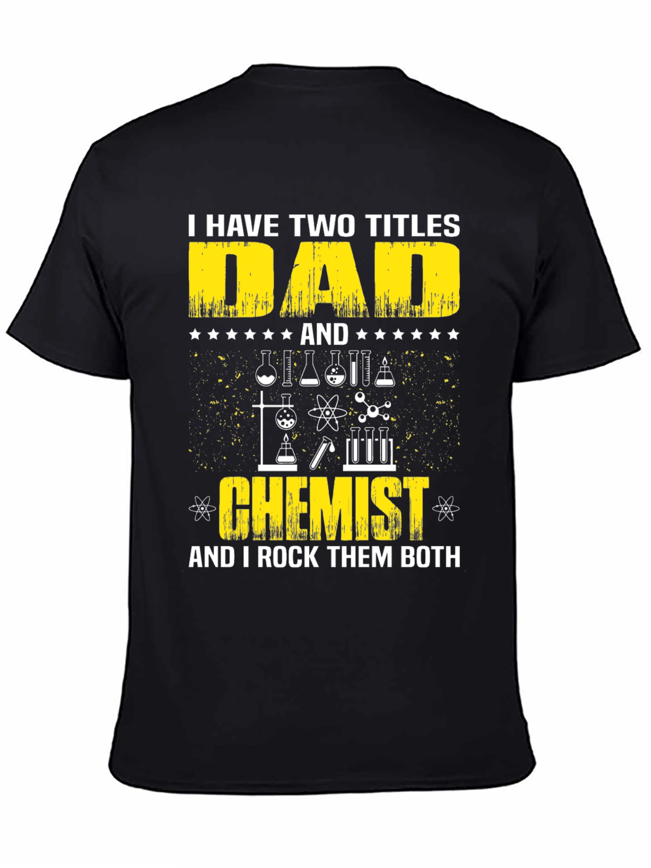 Dad Chemist T-Shirt - I Rock Them Both