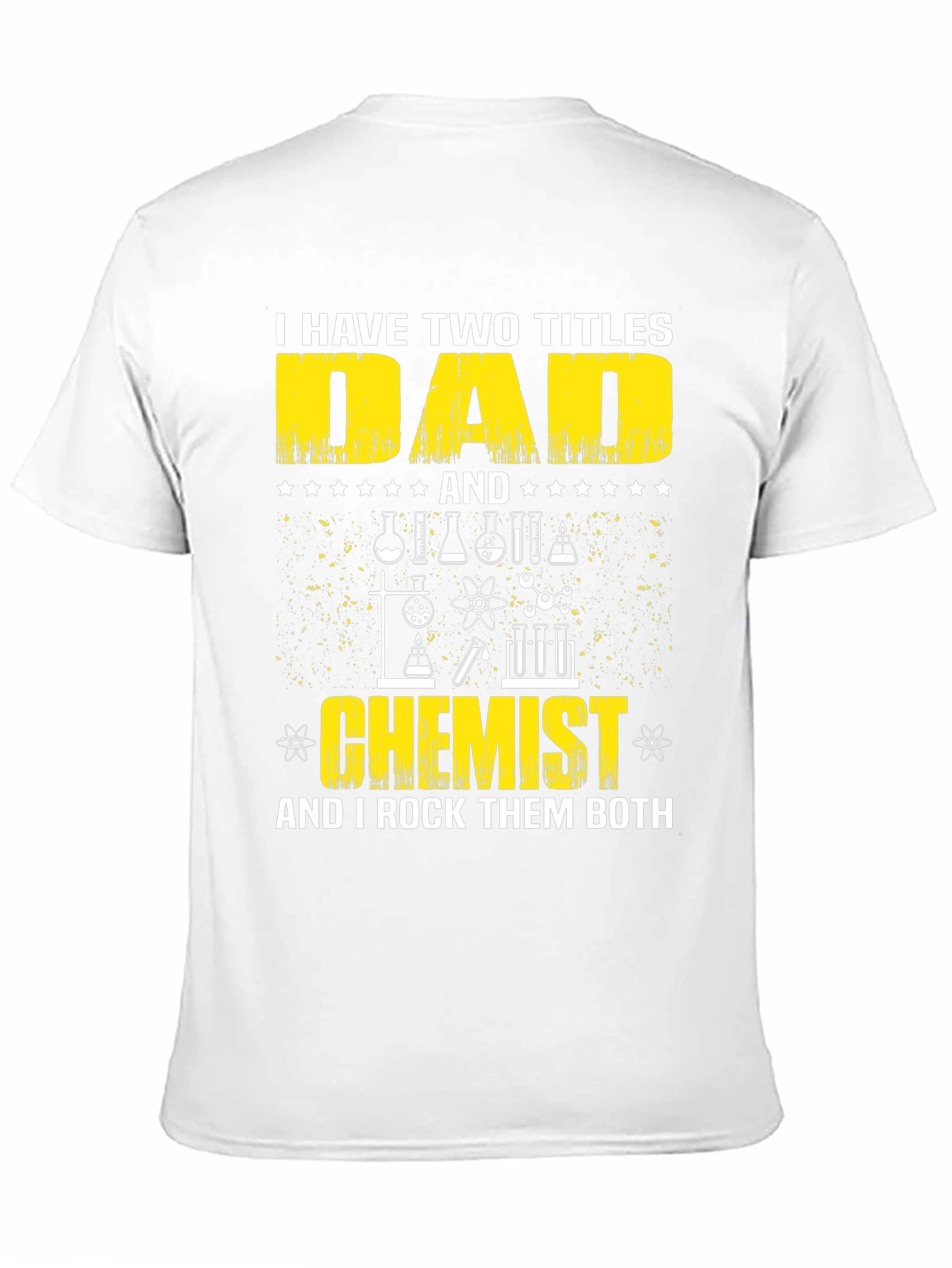 Dad Chemist T-Shirt - I Rock Them Both
