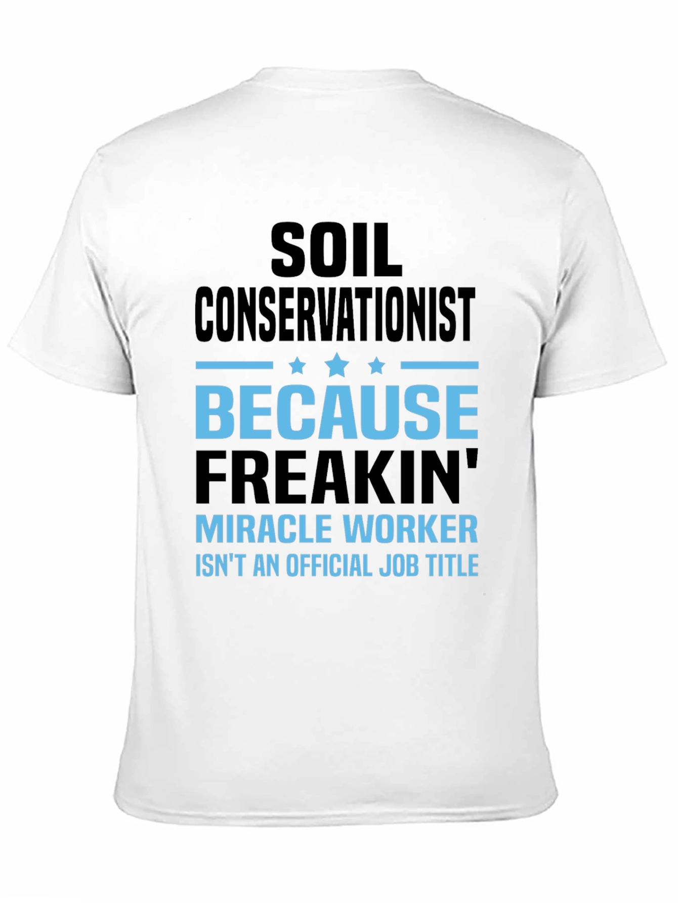 Soil Conservationist Funny Job Title T-Shirt