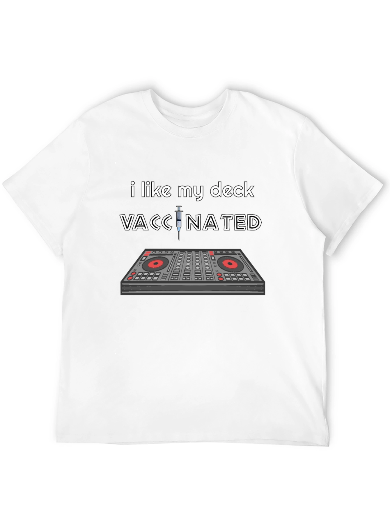 Vaccinated DJ Deck T-Shirt: Music Lover Humor