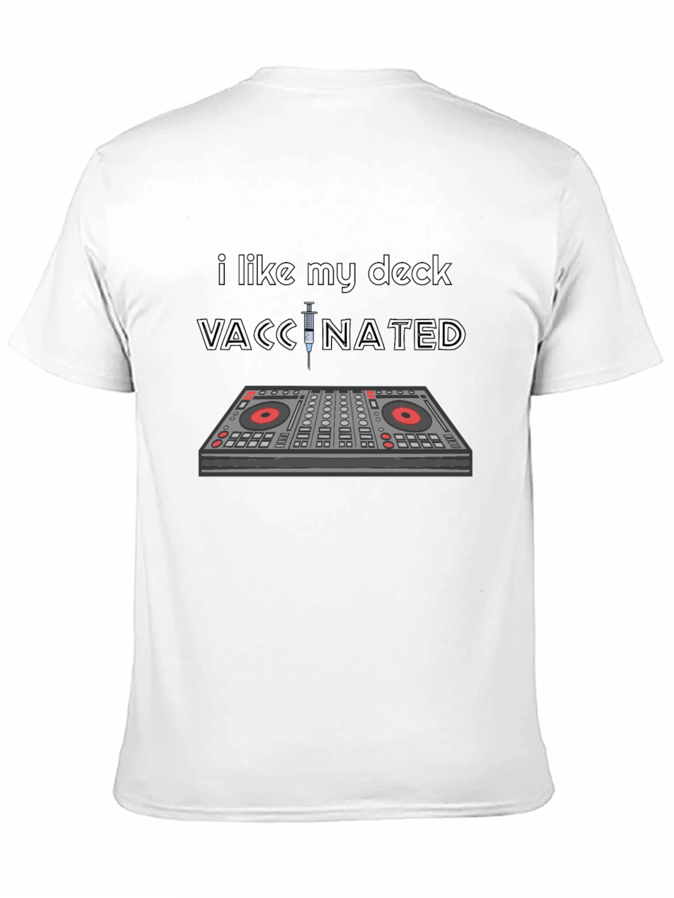Vaccinated DJ Deck T-Shirt: Music Lover Humor