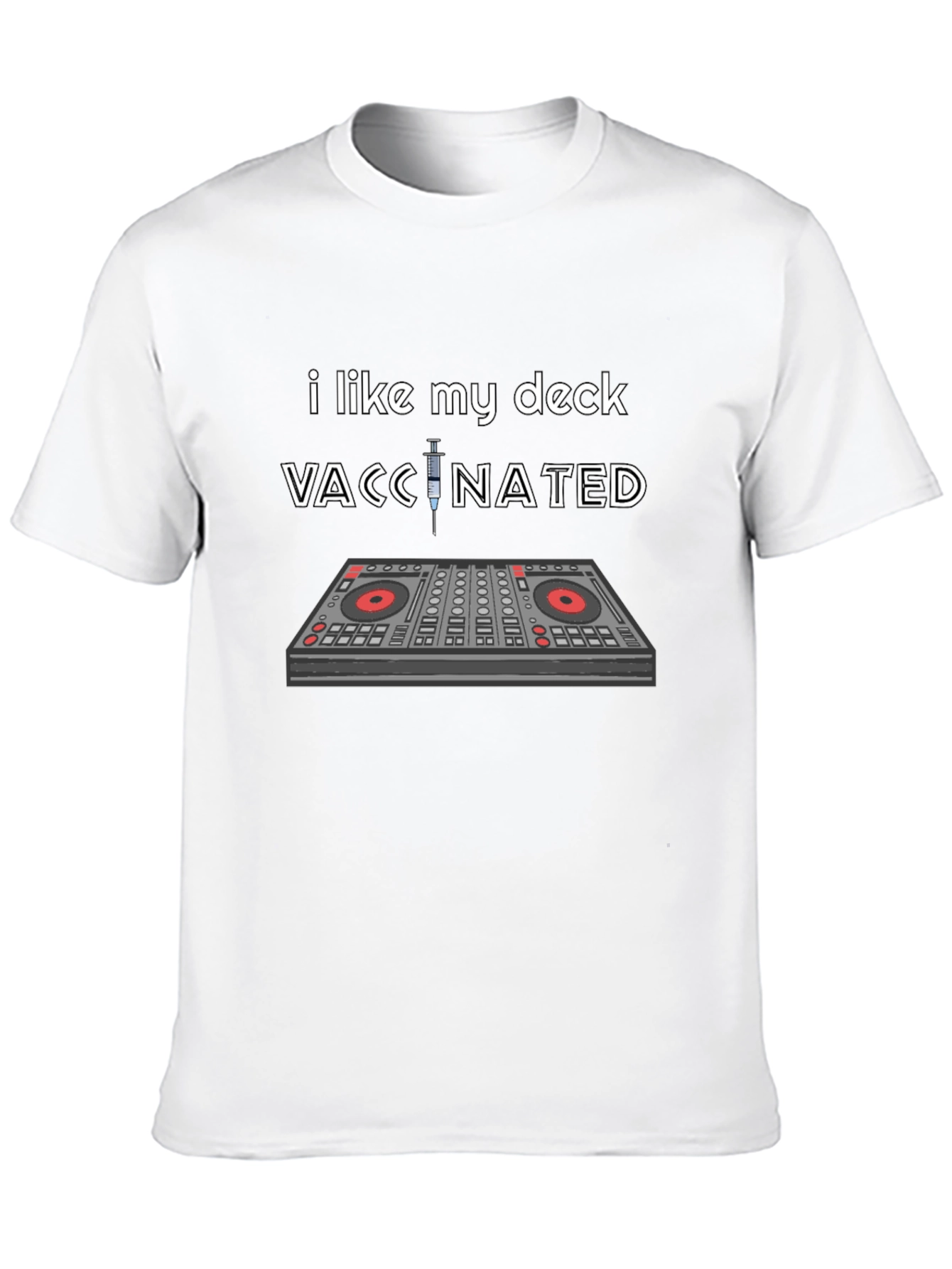 Vaccinated DJ Deck T-Shirt: Music Lover Humor