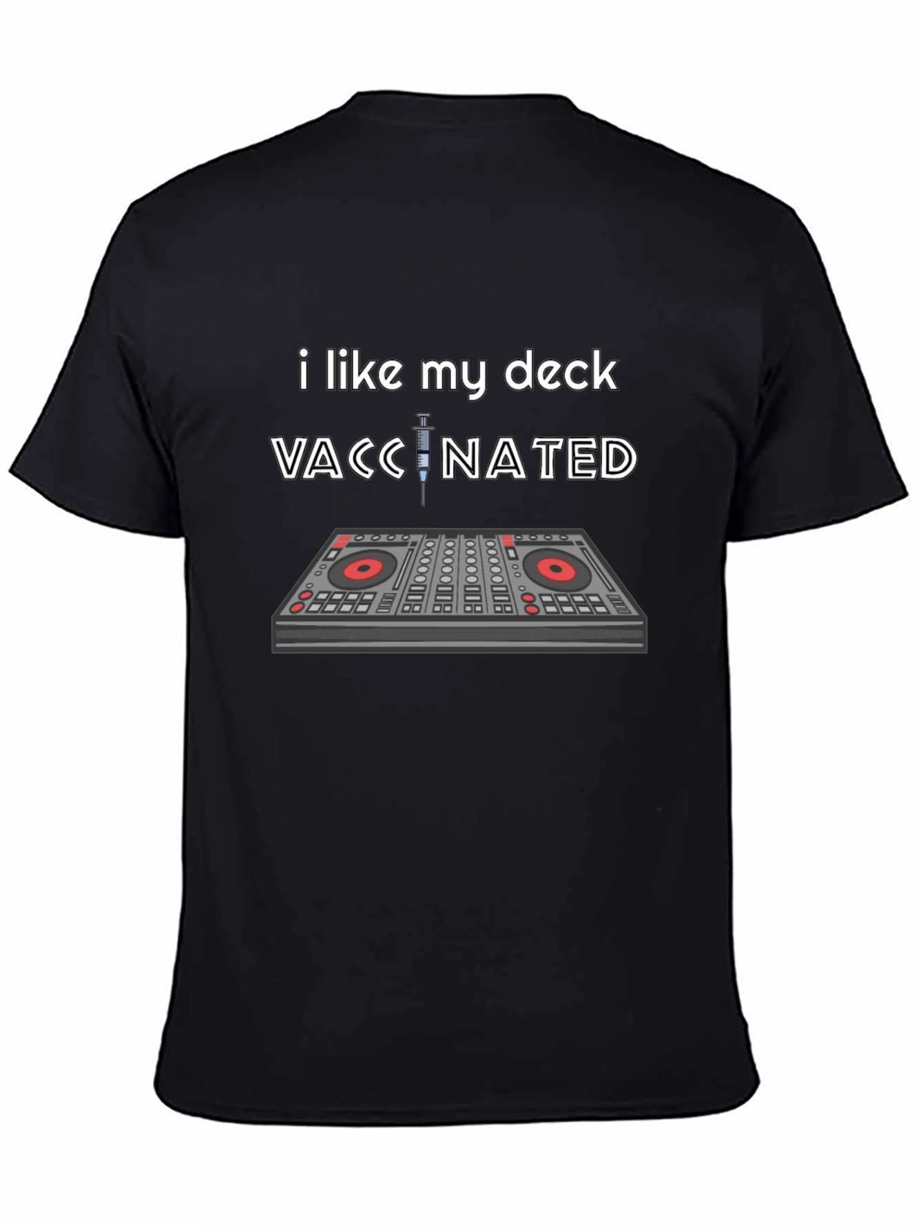 Vaccinated DJ Deck T-Shirt: Music Lover Humor