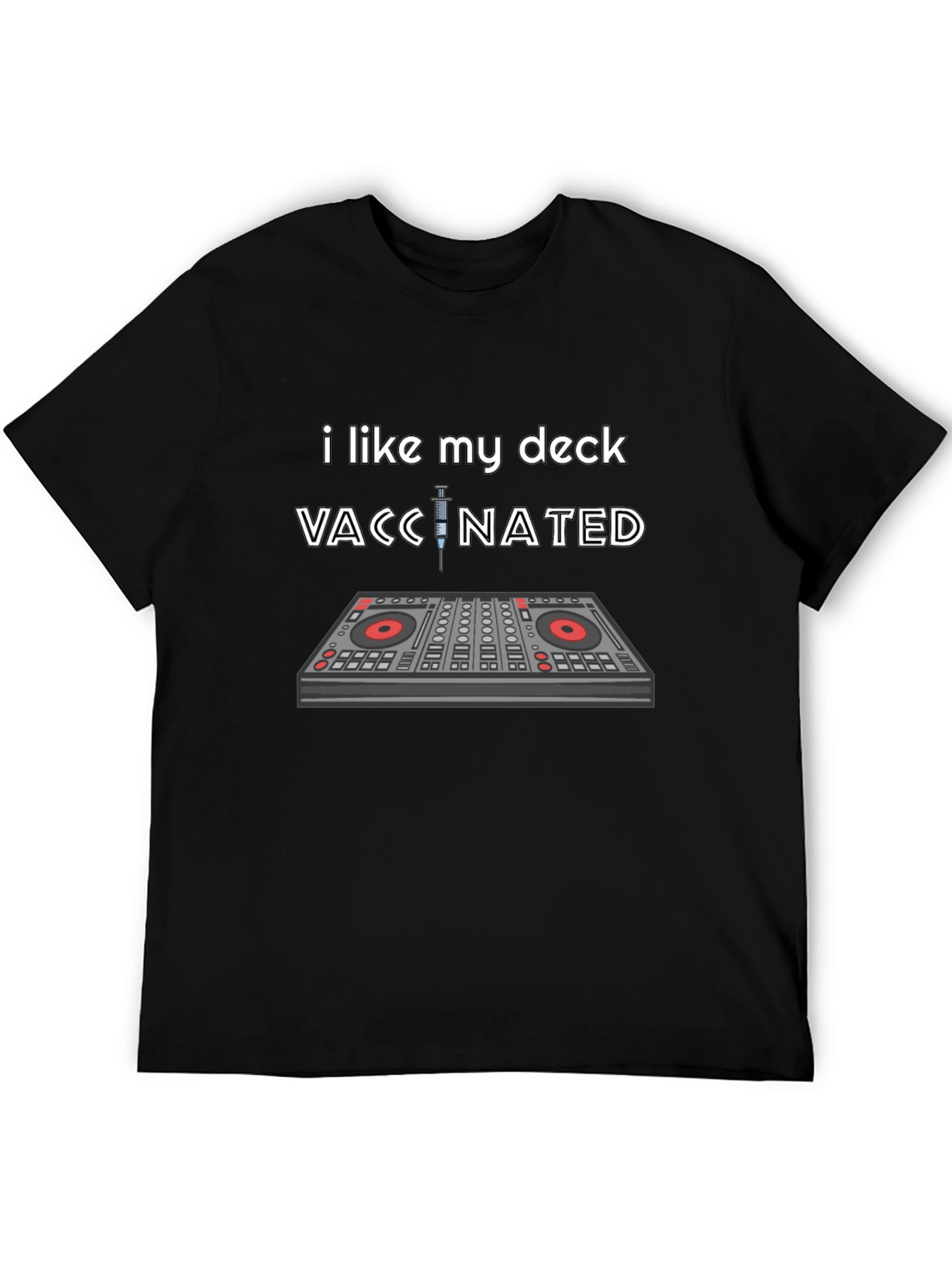 Vaccinated DJ Deck T-Shirt: Music Lover Humor