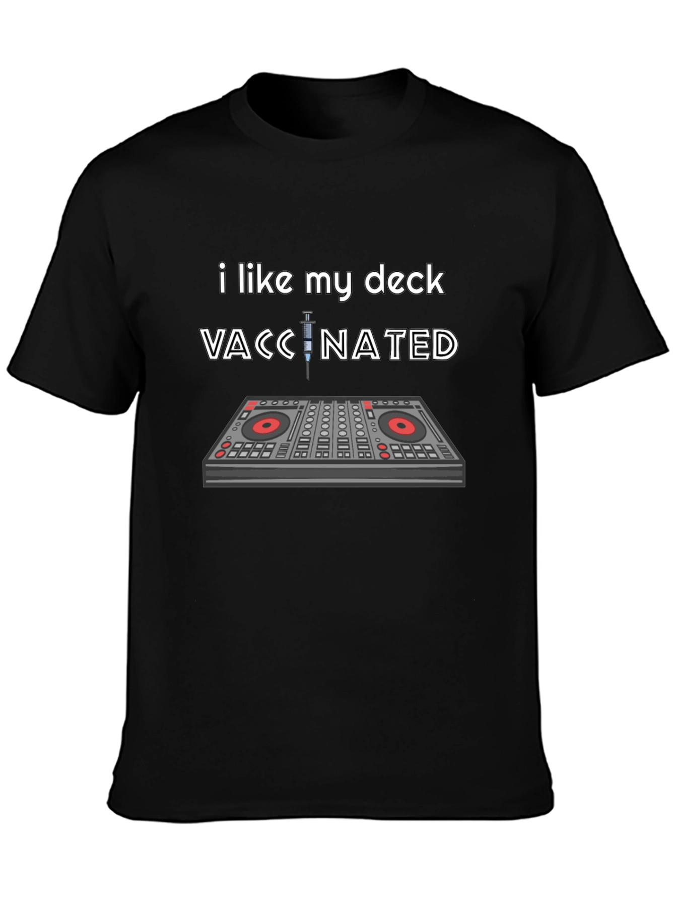 Vaccinated DJ Deck T-Shirt: Music Lover Humor