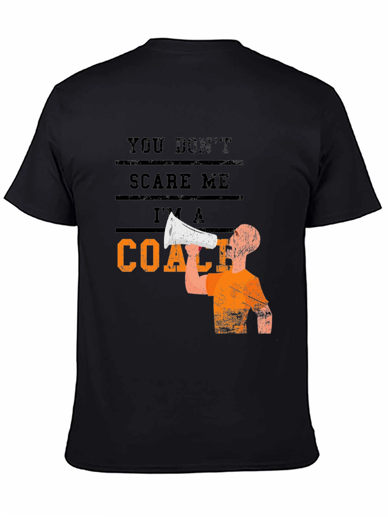 You Dont Scare Me Im A Coach Graphic T-Shirt