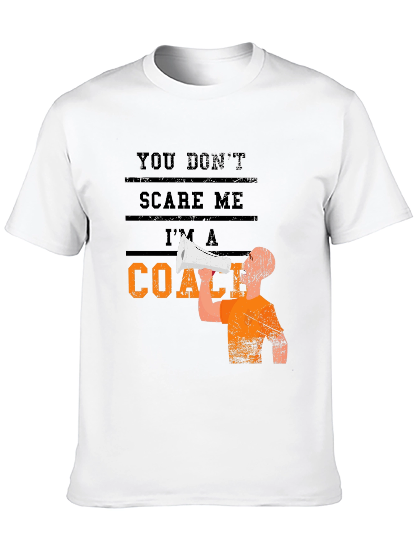 You Dont Scare Me Im A Coach Graphic T-Shirt